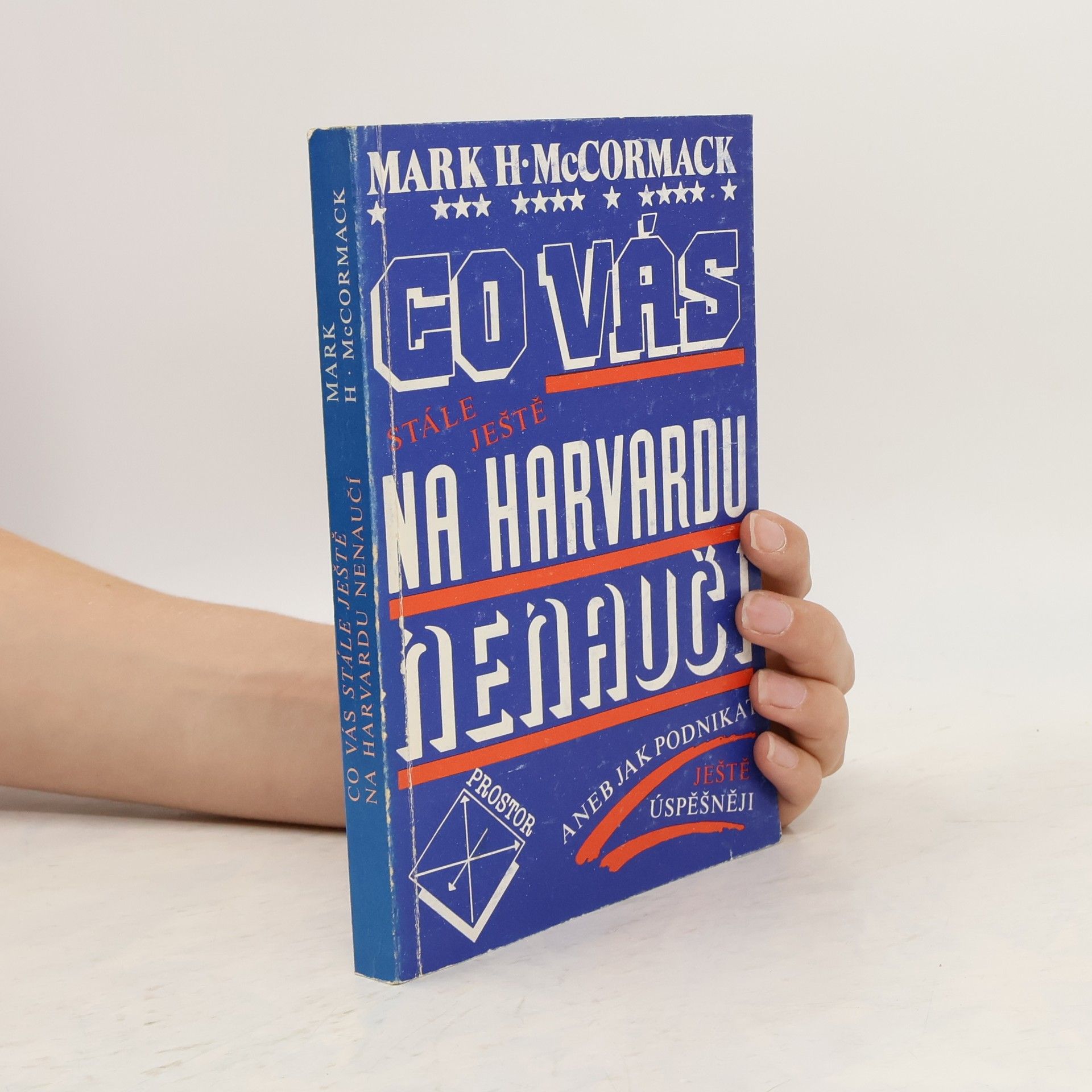 Mark H. McCormack Co vás stále ještě na Harvardu nenaučí aneb Jak podnikat ještě úspěšněji