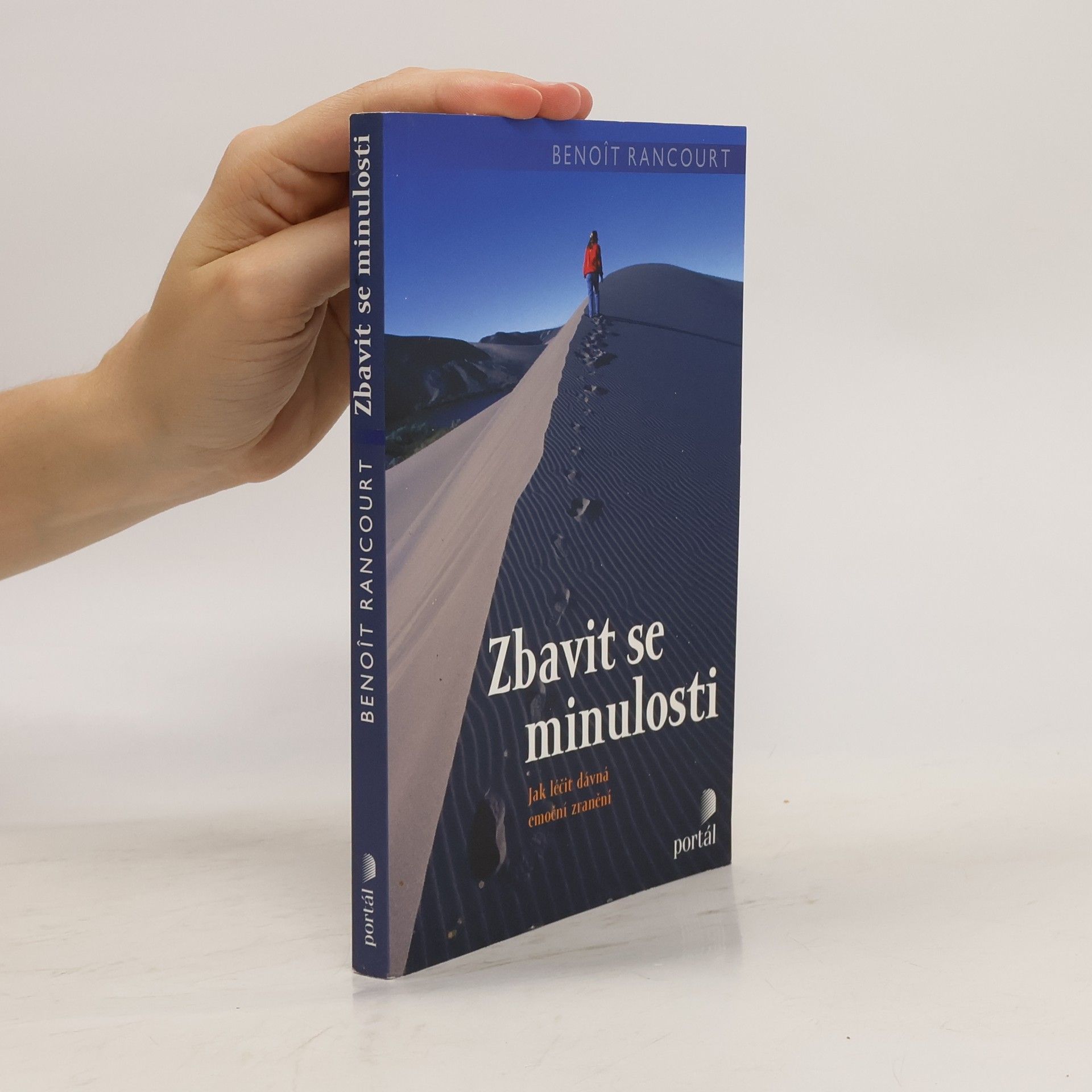 Benoit Rancourt Zbavit se minulosti - Jak léčit dávná emoční zranění