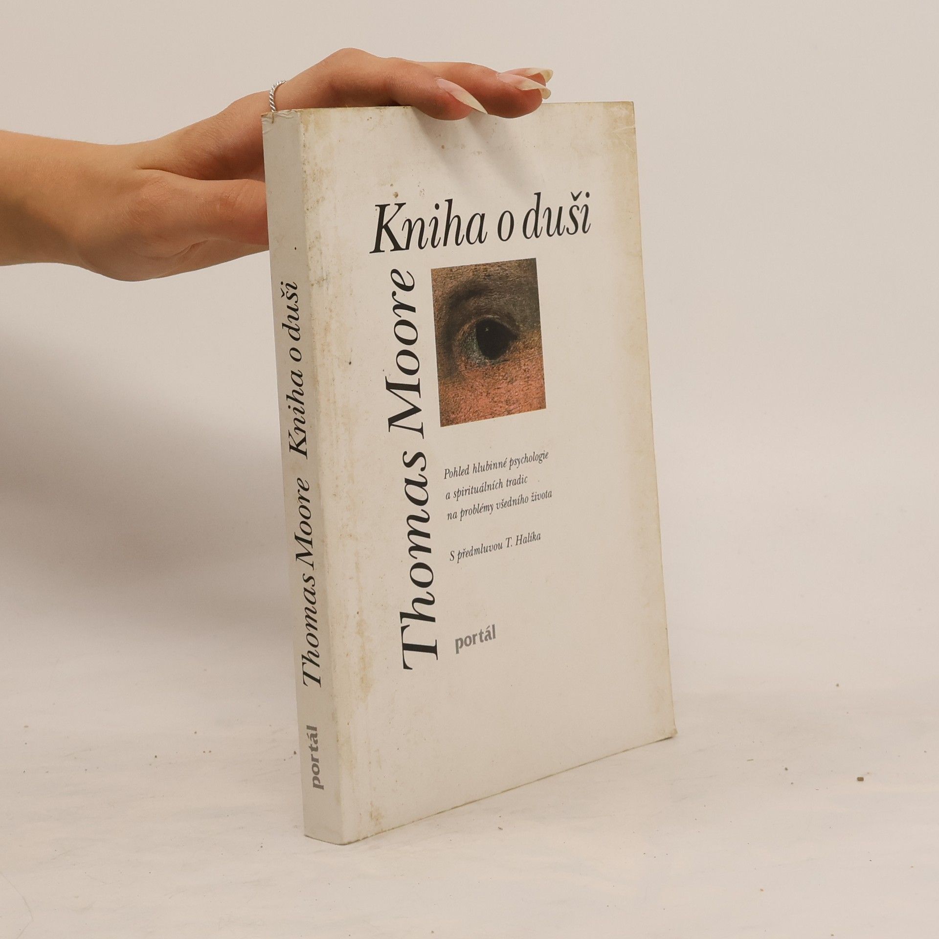 Thomas Moore Kniha o duši : pohled hlubinné psychologie a spirituálních tradic na problémy všedního života