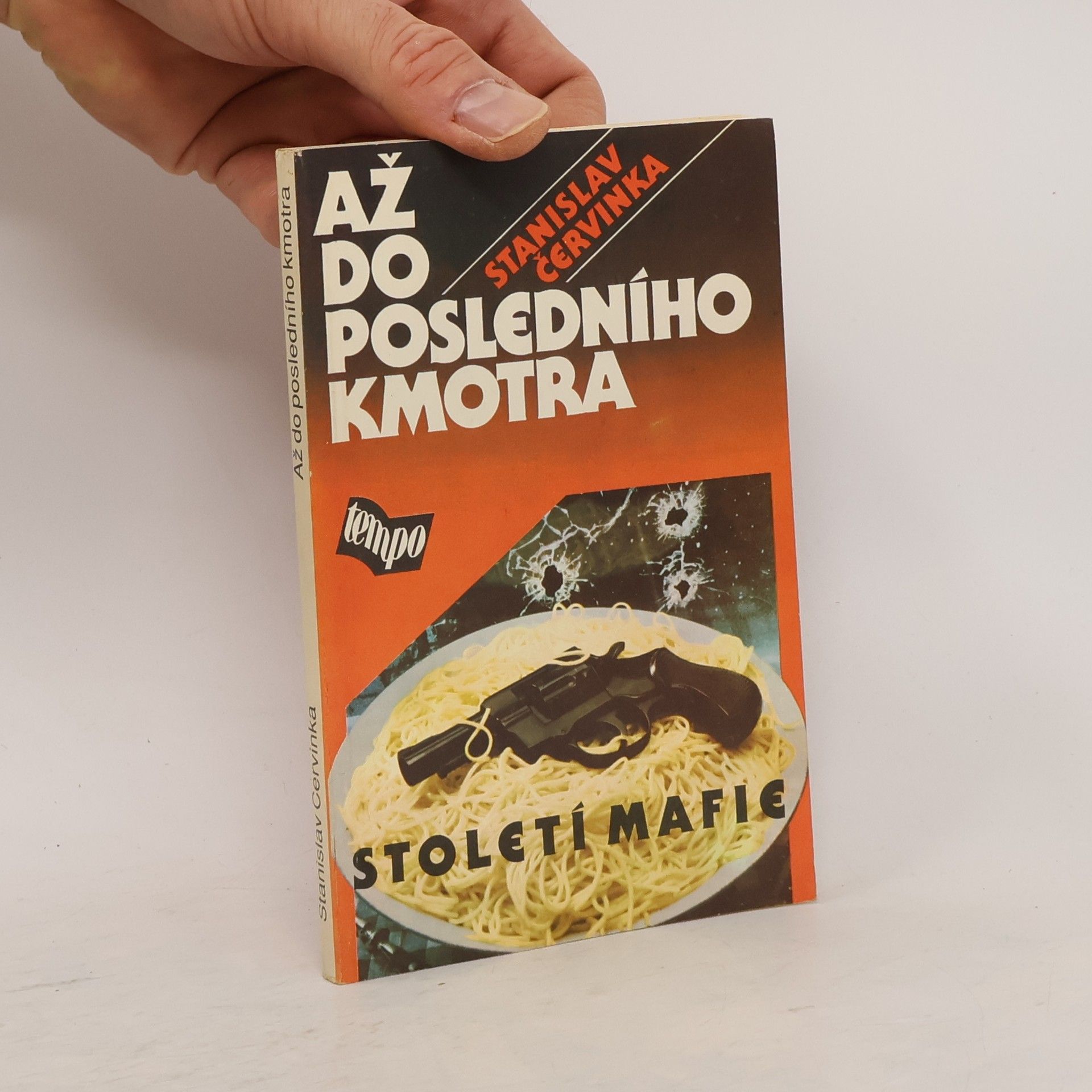Stanislav Červinka Až do posledního kmotra. Století mafie