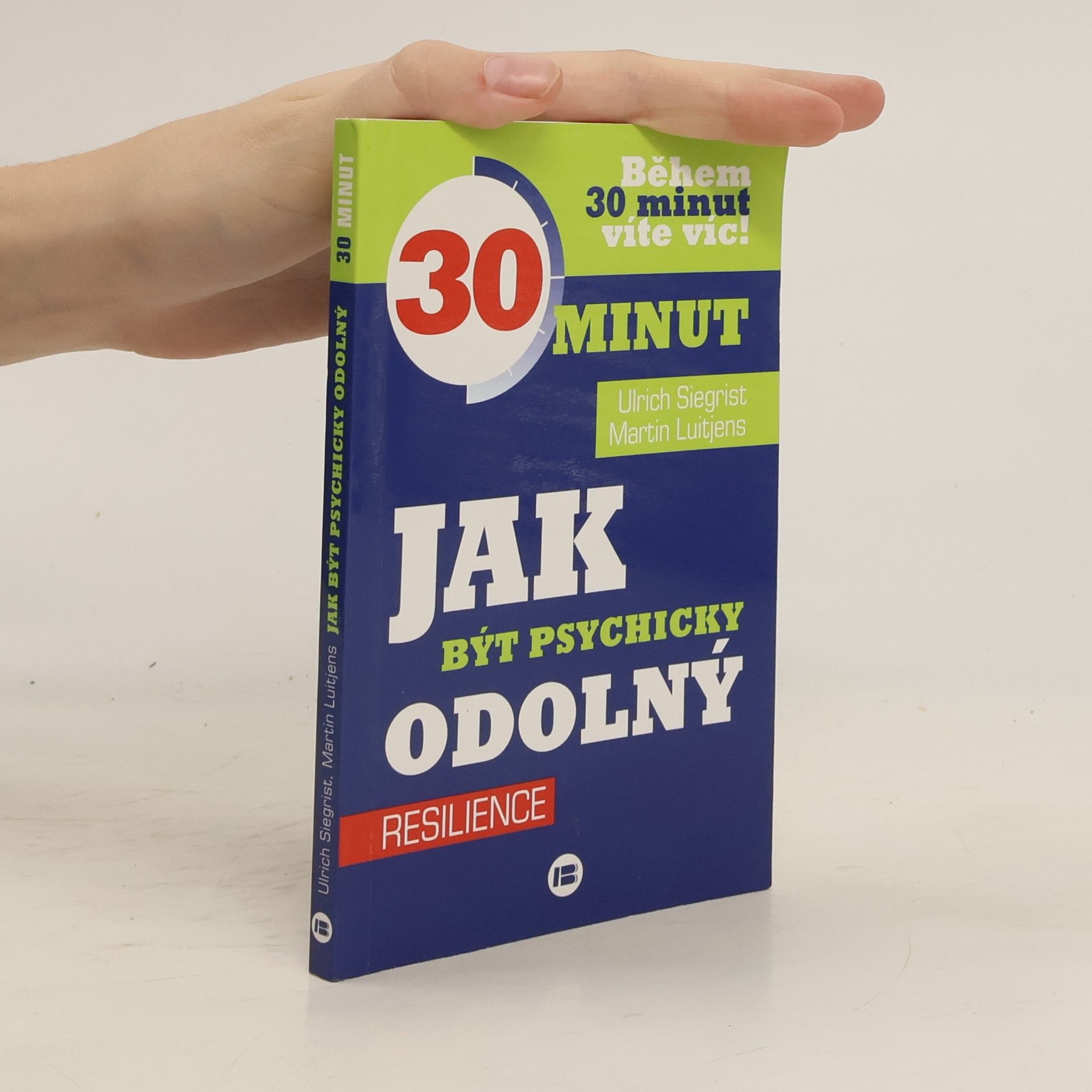 Ulrich Siegrist Jak být psychicky odolný: resilience - během 30 minut víte víc!