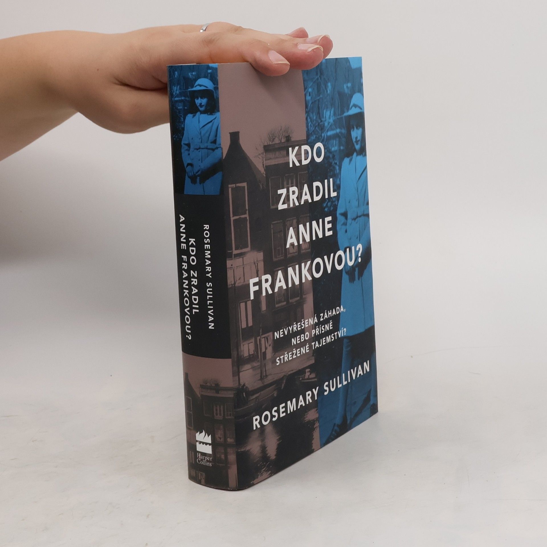 Rosemary Sullivan Kdo zradil Anne Frankovou?