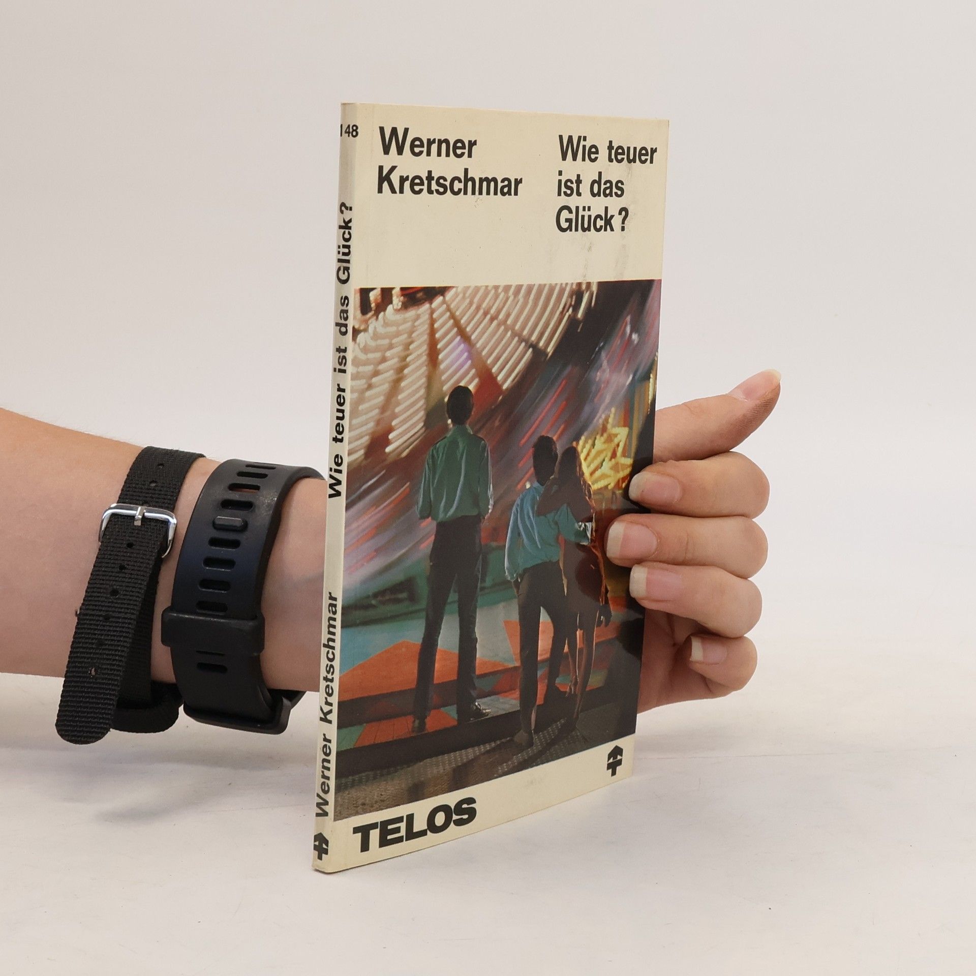 Werner Kretschmar Wie teuer ist das Glück?