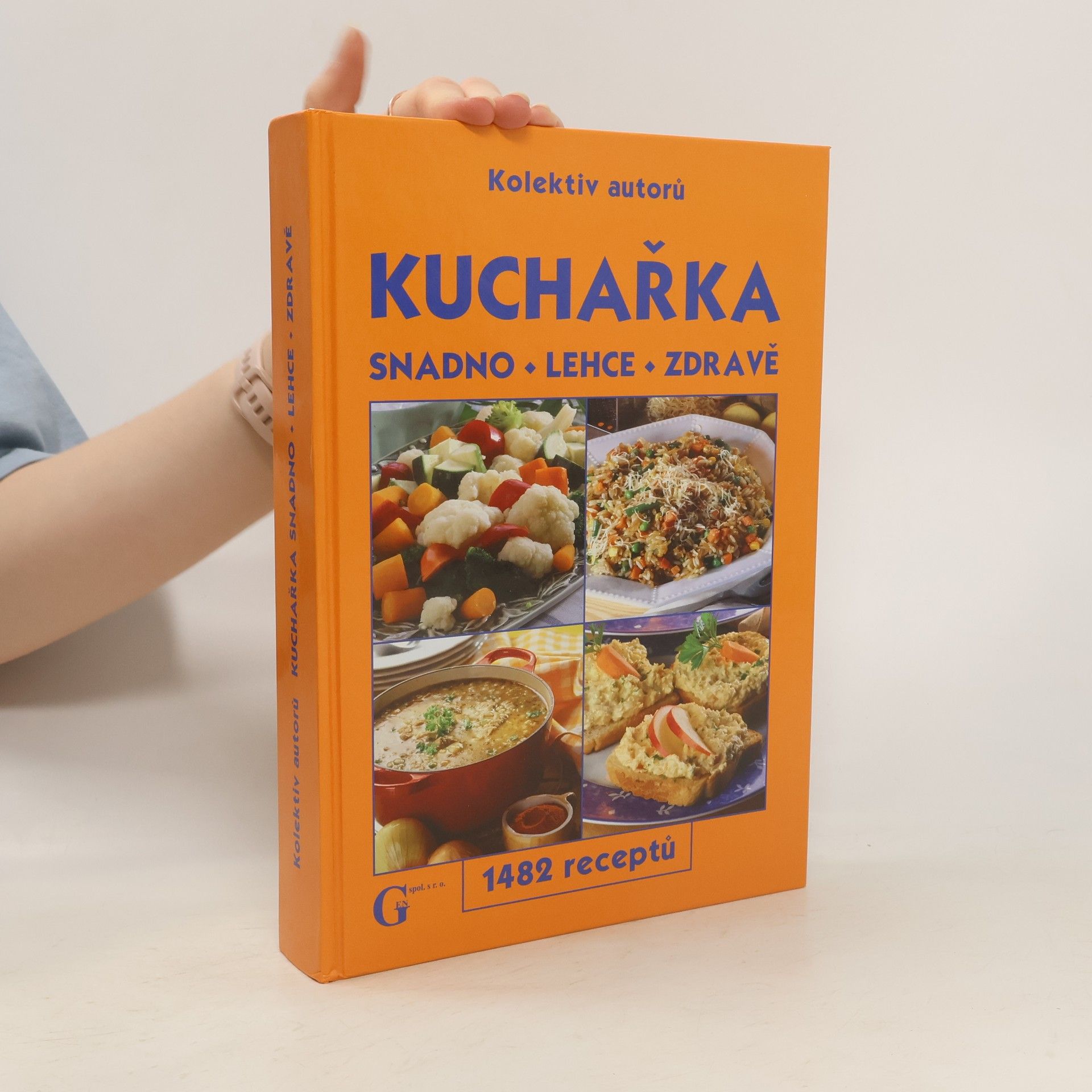 Autorenkollektiv Kuchařka: Snadno - lehce - zdravě : 1482 receptů