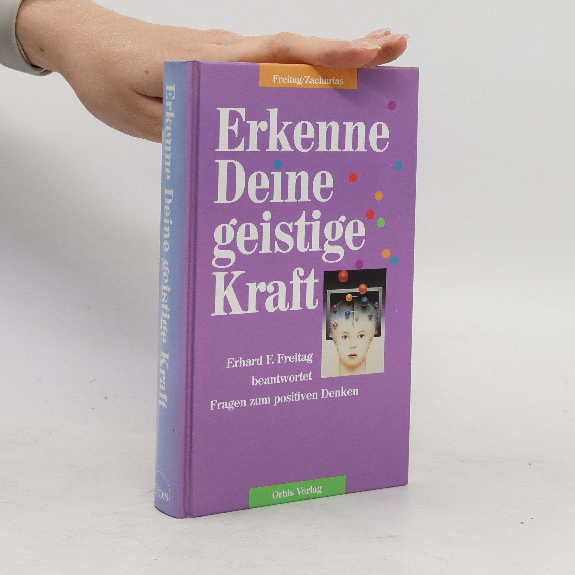Erhard F. Freitag Erkenne Deine geistige Kraft