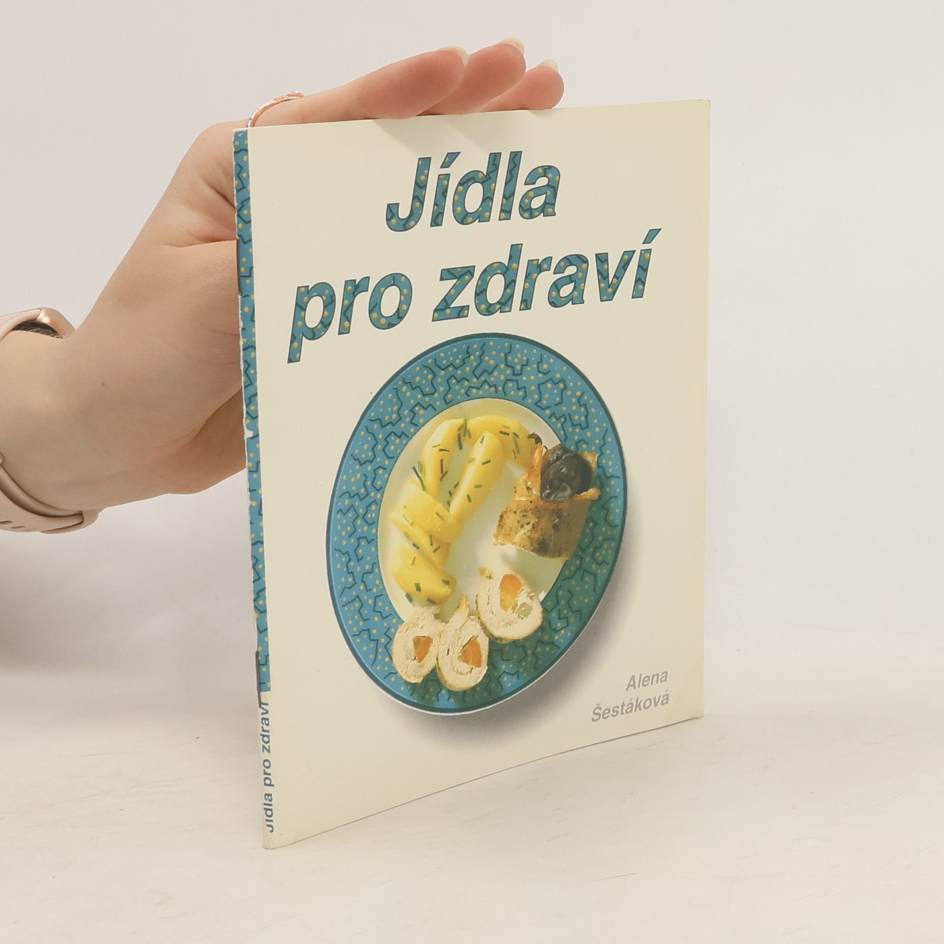 Alena Šestáková Jídla pro zdraví