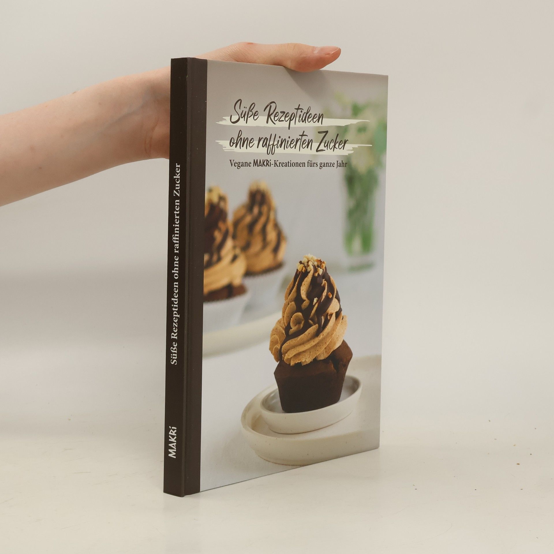Autorenkollektiv Süße Rezeptideen ohne raffinierten Zucker. Vegane MAKRi-Kreationen fürs ganze Jahr
