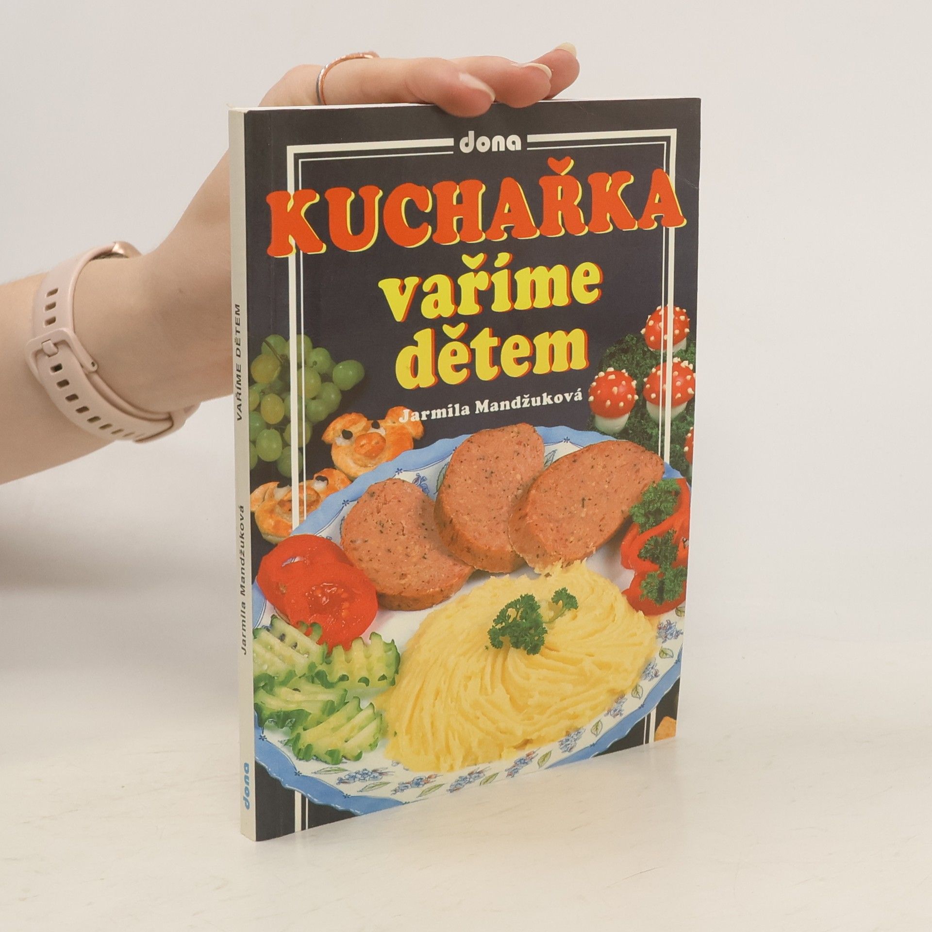 Jarmila Mandžuková Kuchařka. Vaříme dětem