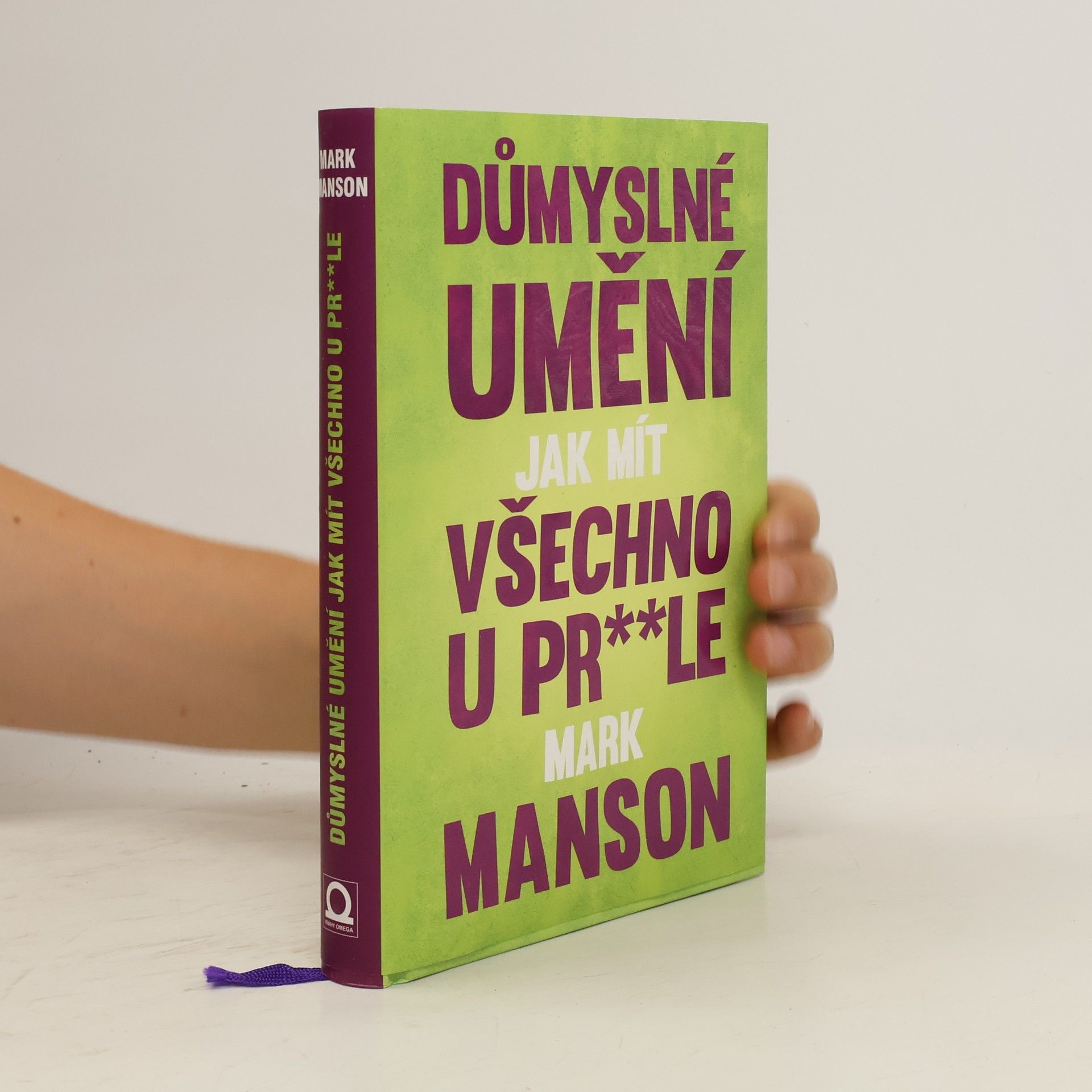Mark Manson Důmyslné umění, jak mít všechno u pr**le