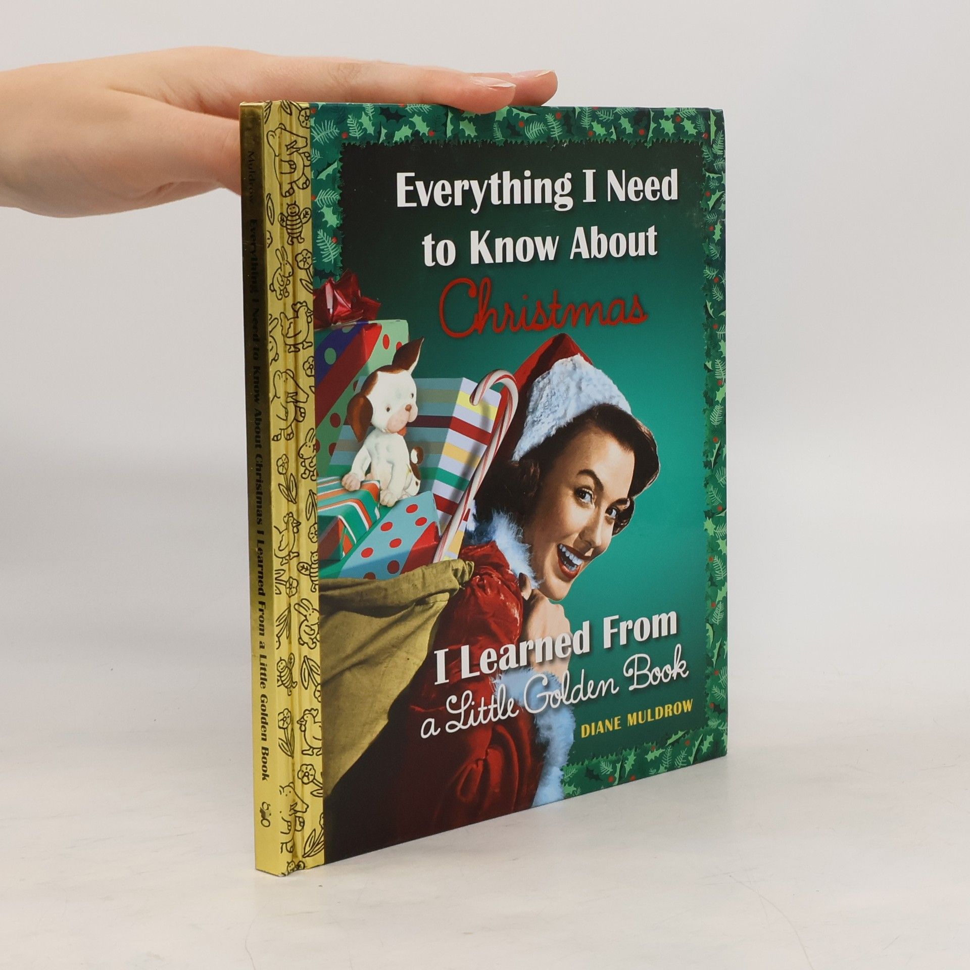 Diane Muldrow Everything I Need to Know about Christmas I Learned from a Little Golden Book
