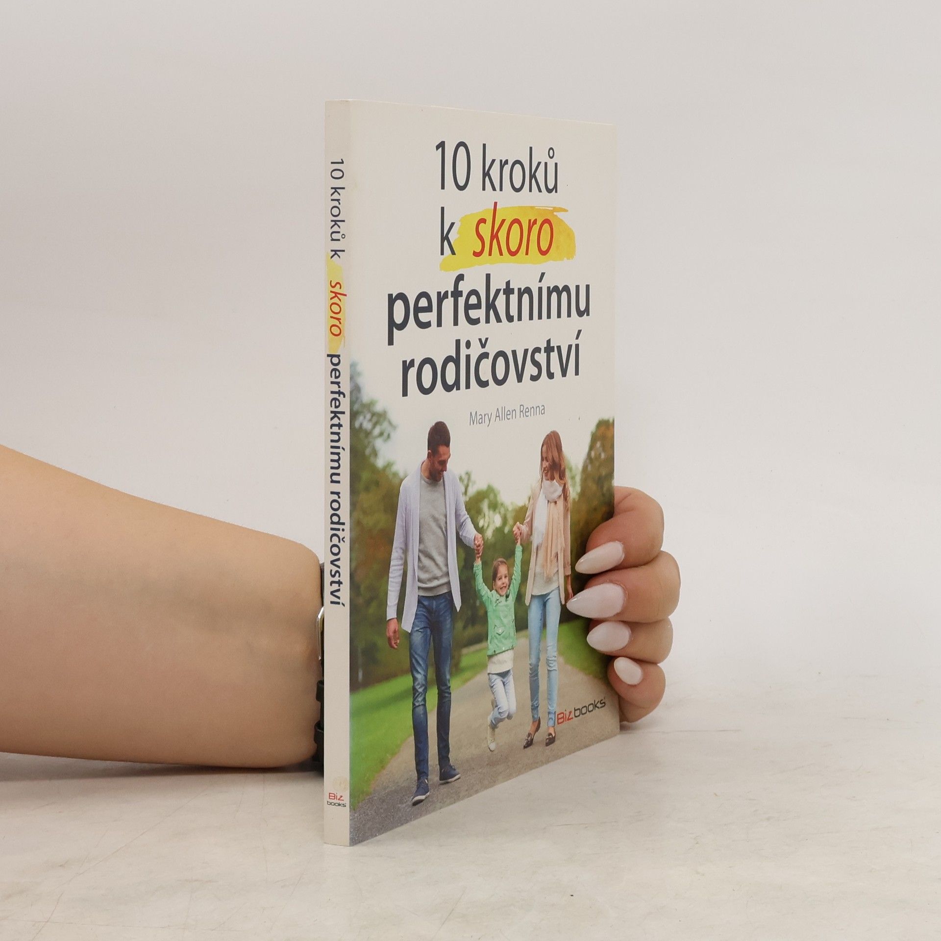 Mary Ellen Renna 10 kroků k skoro perfektnímu rodičovství