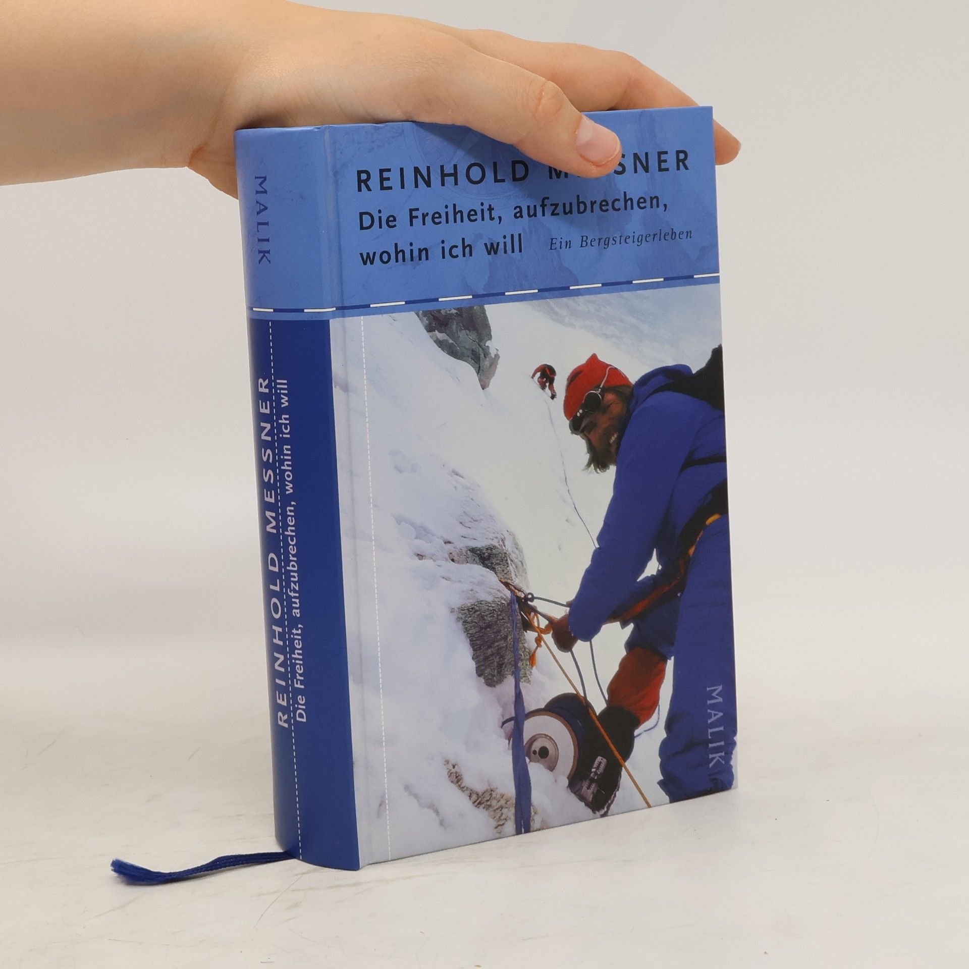 Reinhold Messner Die Freiheit, aufzubrechen, wohin ich will