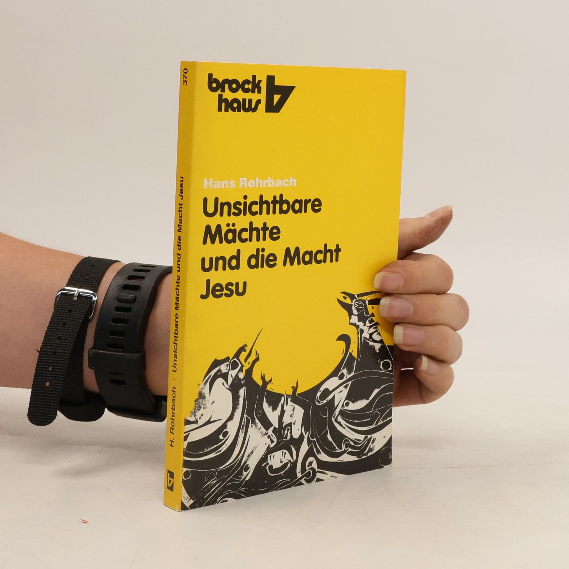 Hans Rohrbach Unsichtbare Mächte und die Macht Jesu