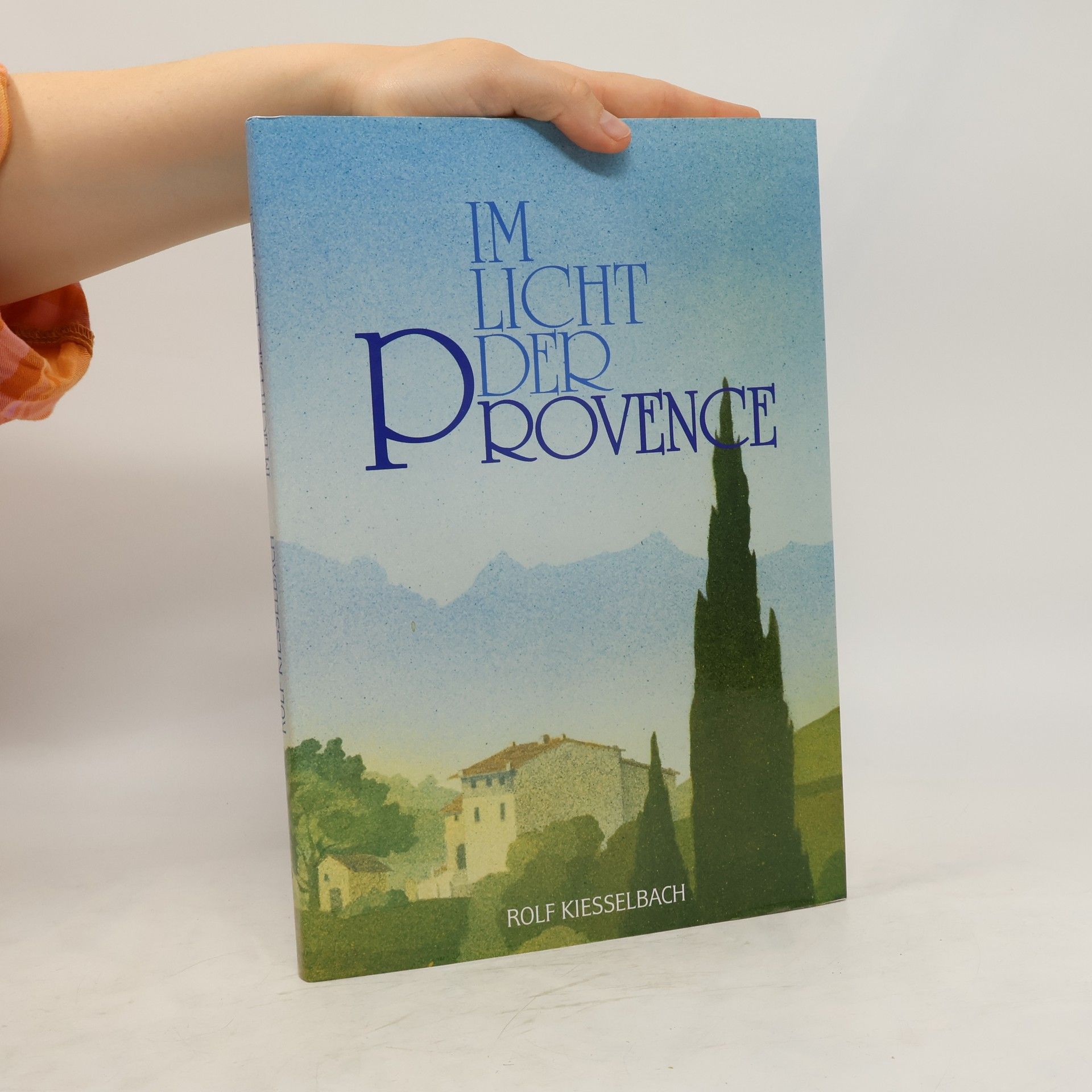 Rolf Kiesselbach Im Licht der Provence