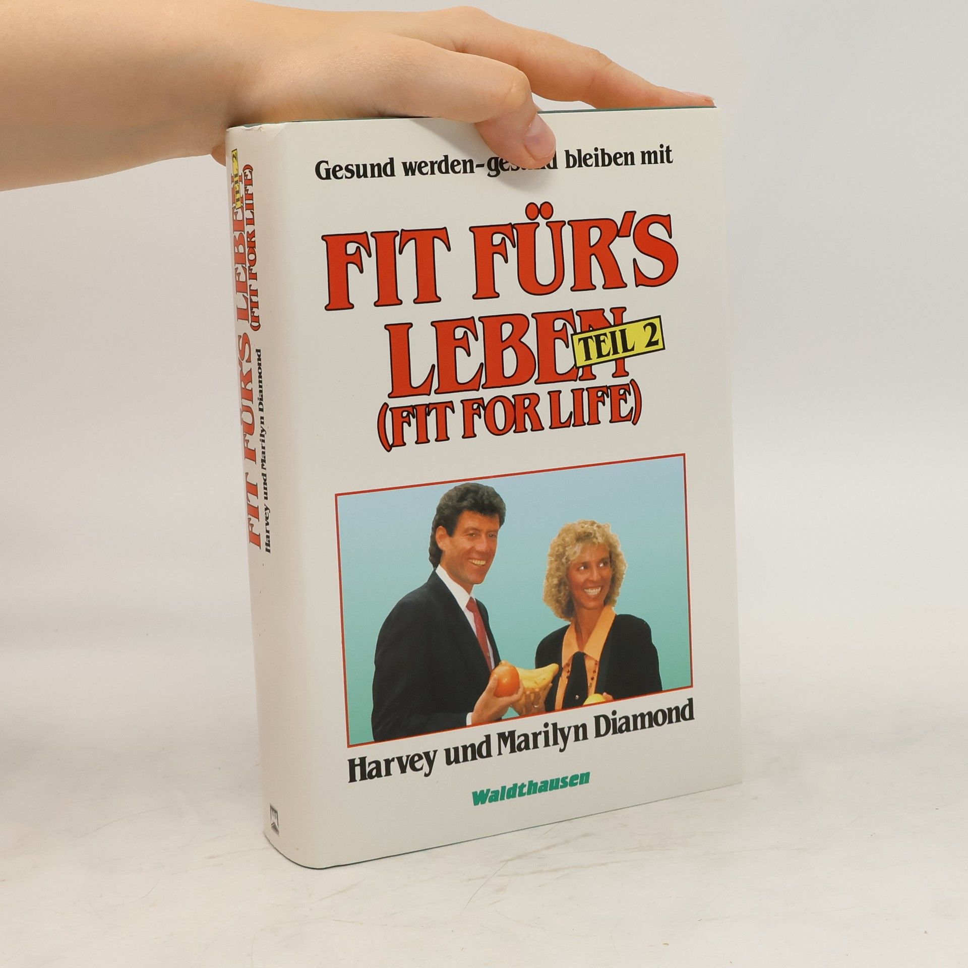 Harvey Diamond Fit für's Leben. Teil 2