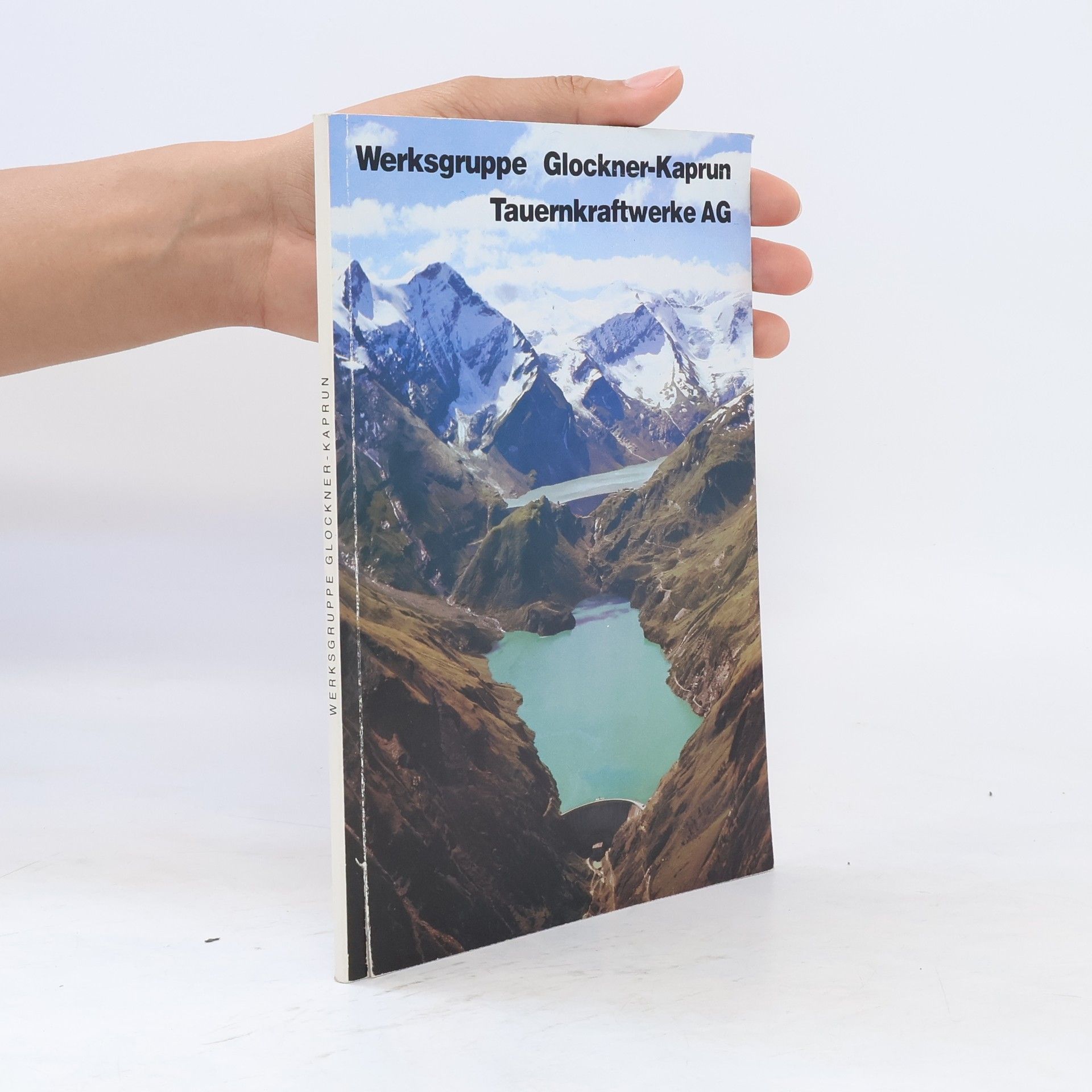 Autorenkollektiv Werkgruppe Glockner Kaprun Tauernkraftwerke