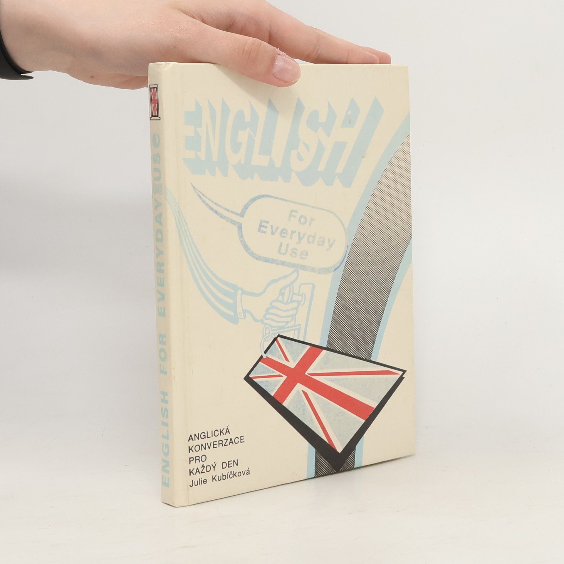 Julie Kubíčková English for everyday use. Anglická konverzace pro každý den