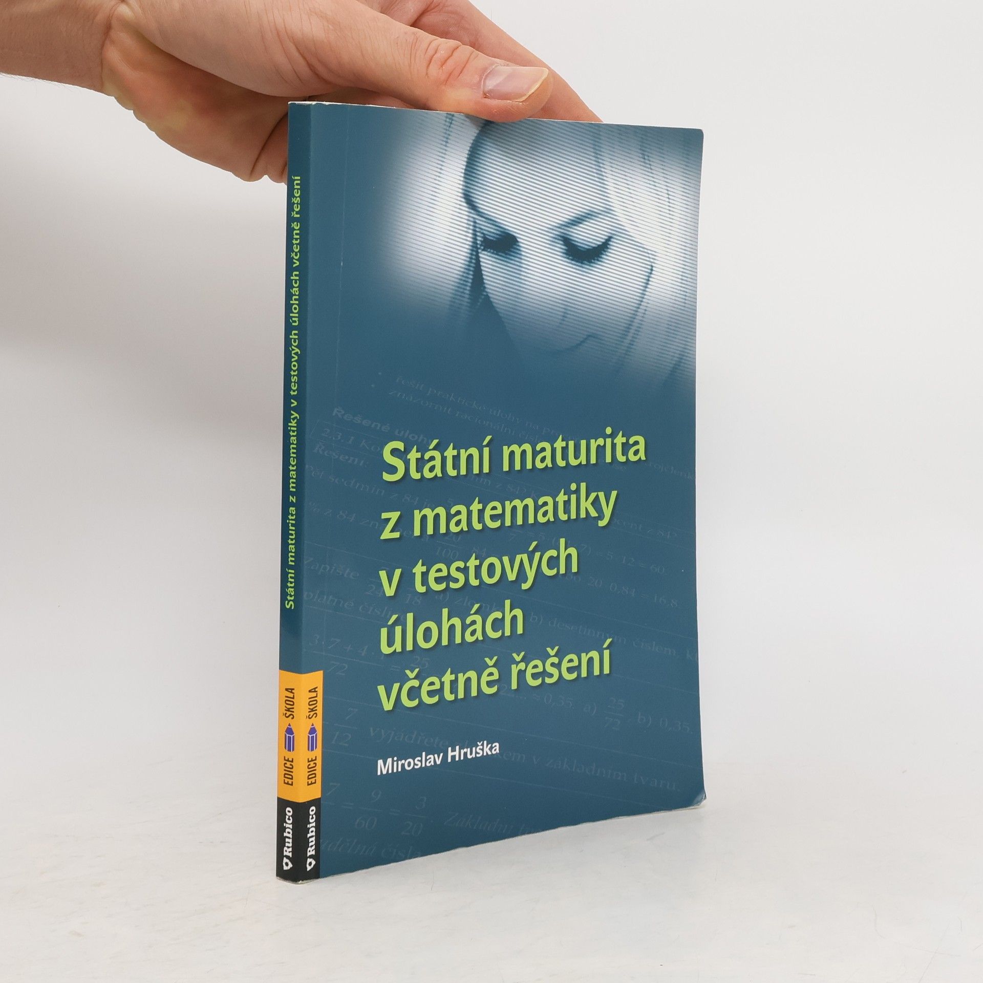 Miroslav Hruška Státní maturita z matematiky v testových úlohách včetně řešení