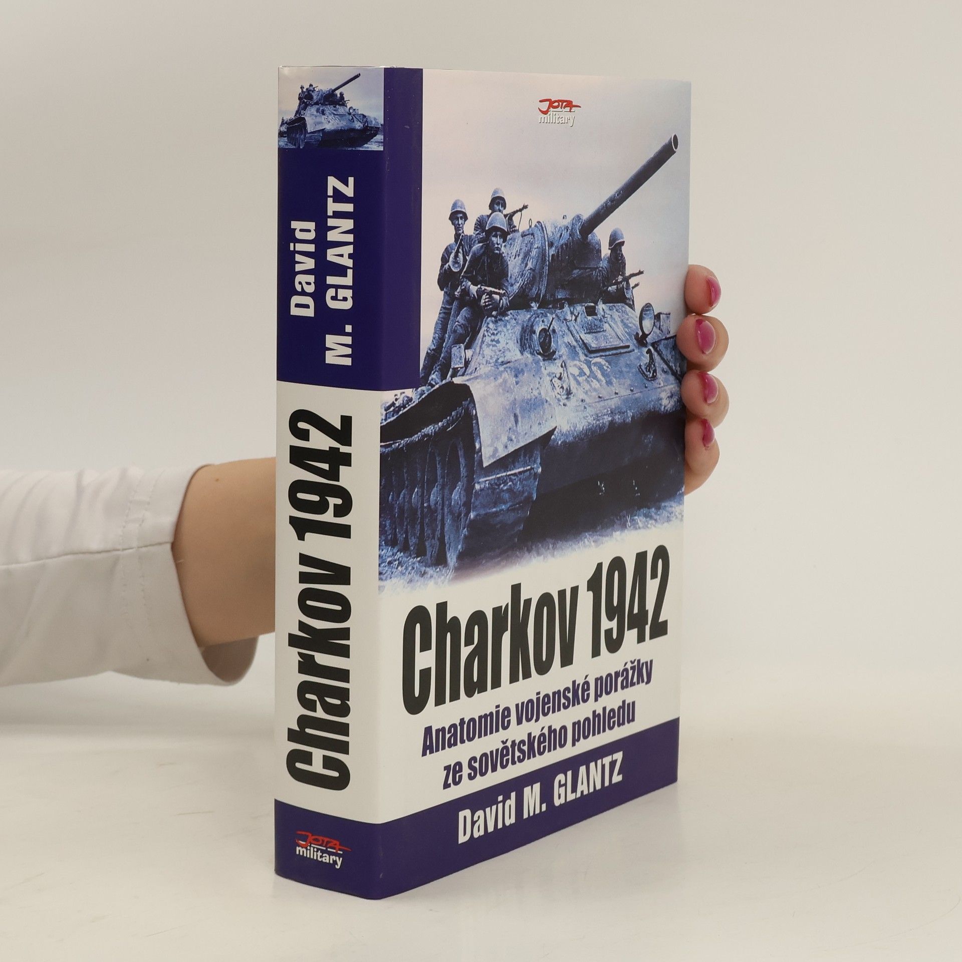 David Glantz Charkov 1942 : anatomie vojenské porážky ze sovětského pohledu
