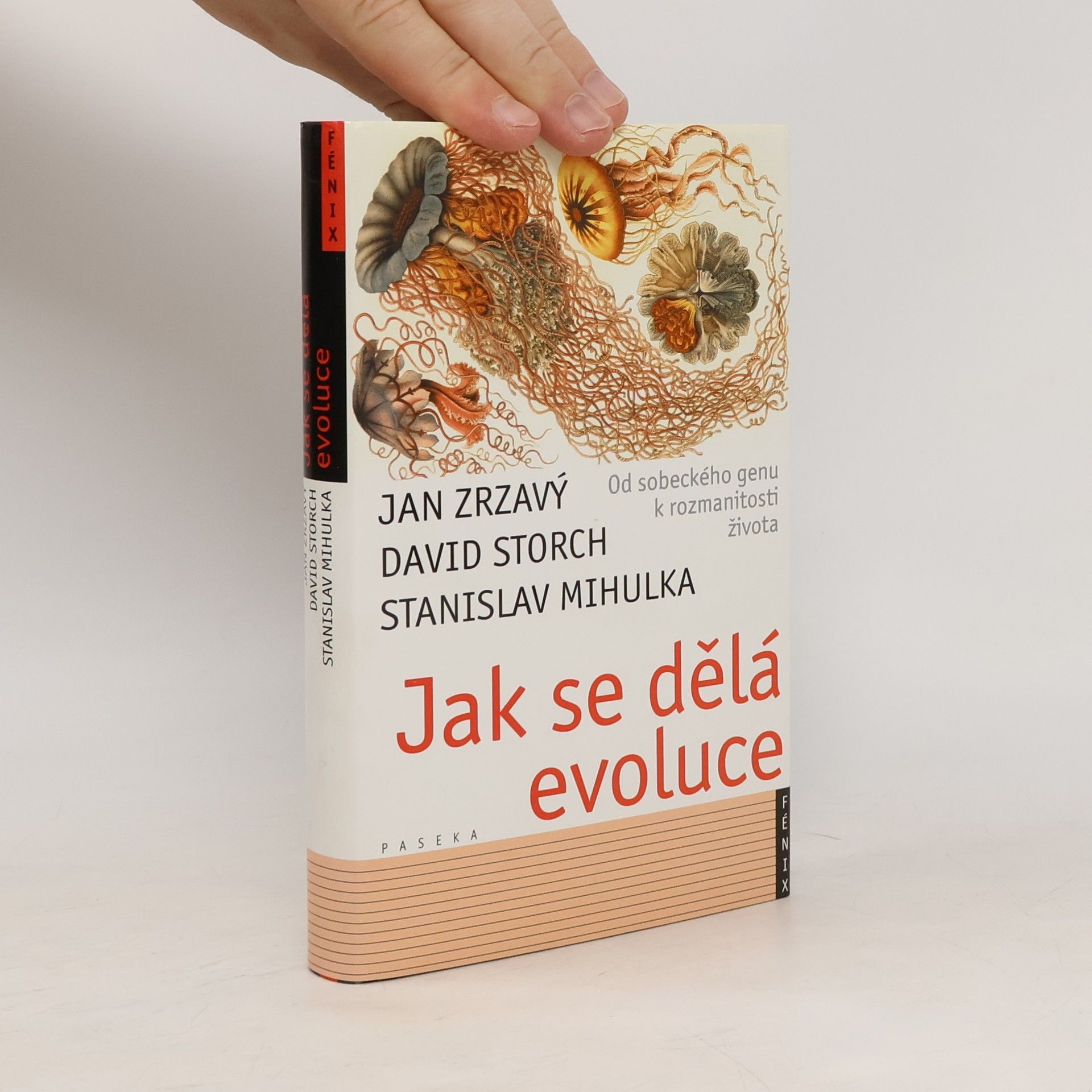 Jan Zrzavý Jak se dělá evoluce: Od sobeckého genu k rozmanitosti života