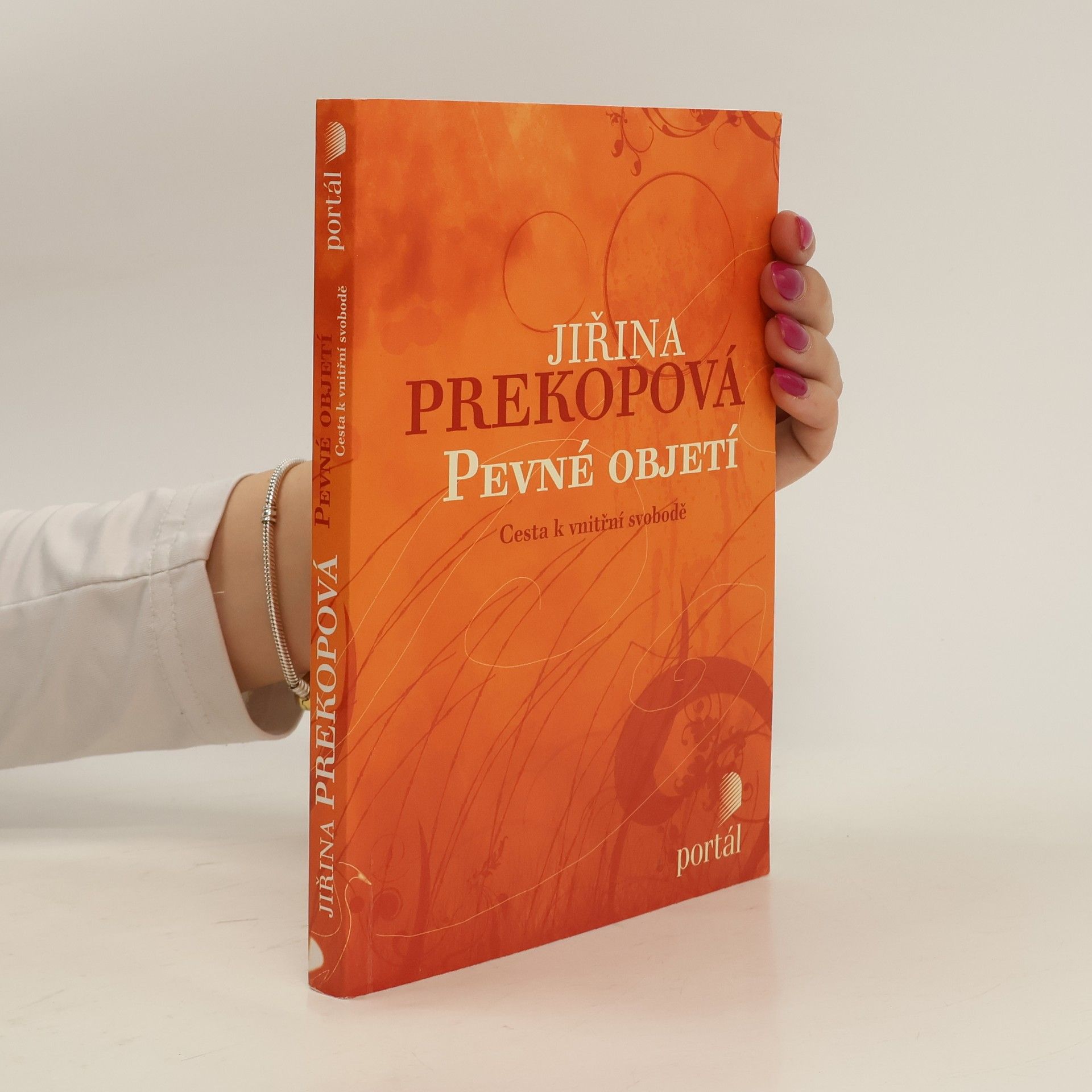 Jiřina Prekopová Pevné objetí : cesta k vnitřní svobodě