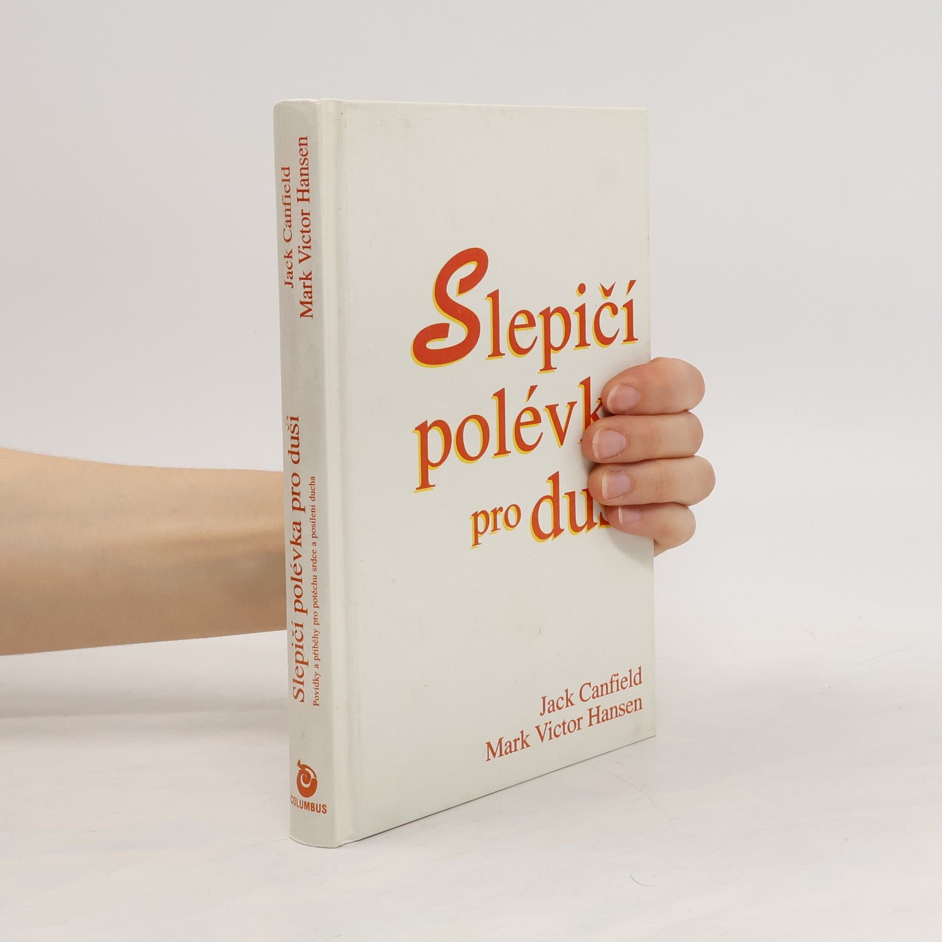 Jack Canfield Slepičí polévka pro duši