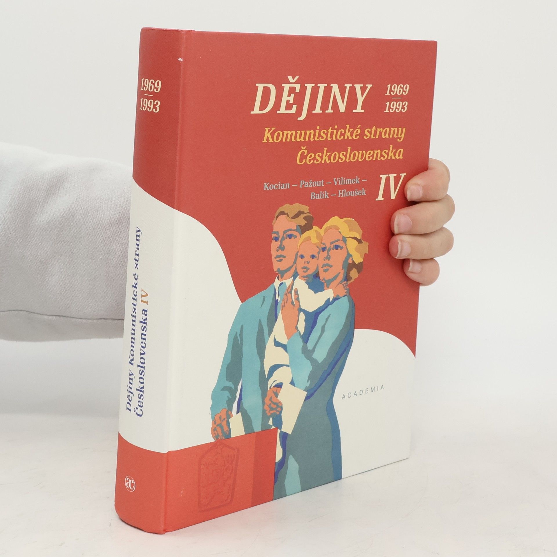 Tomáš Vilímek Dějiny Komunistické strany Československa IV. 1969–1993