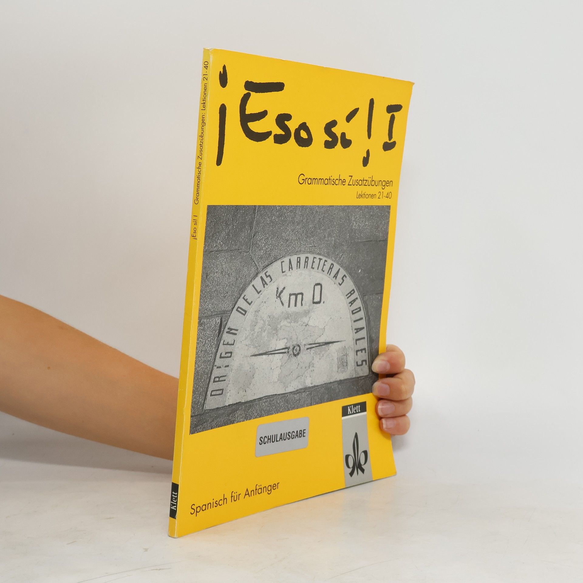 Autores varios Eso si! I. Grammatische Zusatzübungen. Lektionen 21-40