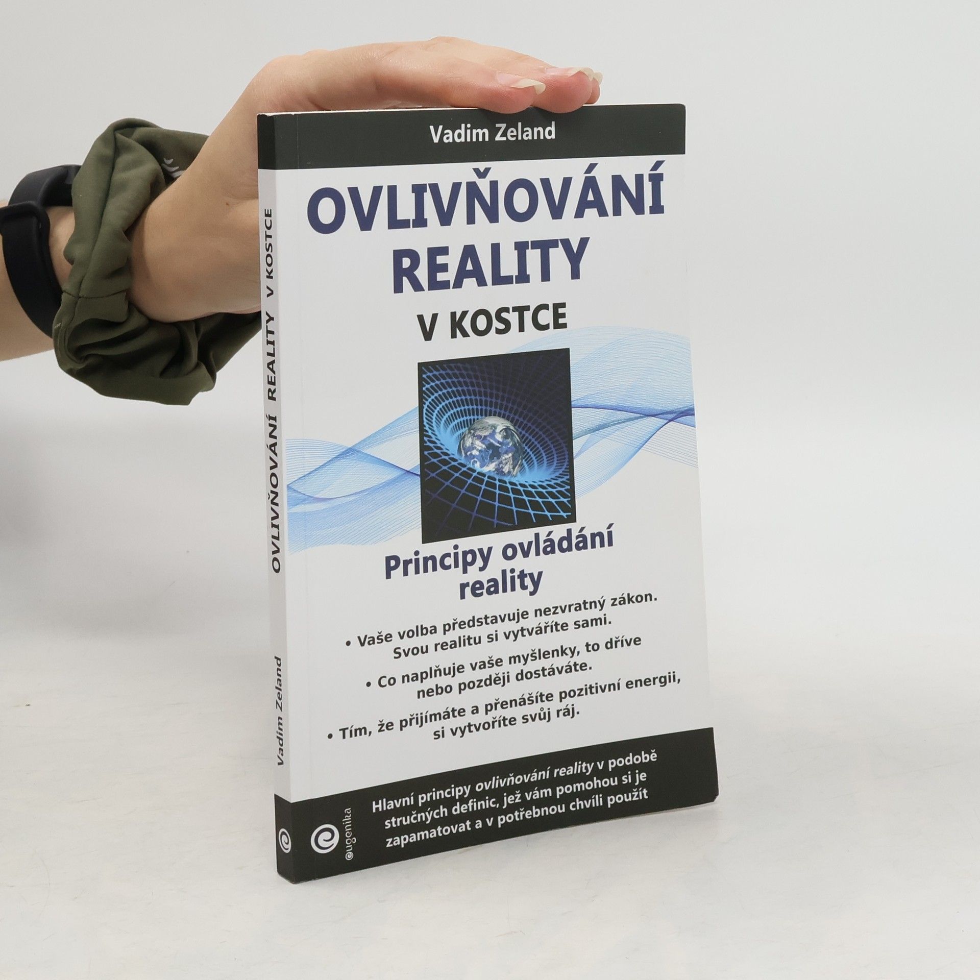 Vadim Zeland Ovlivňování reality v kostce. Principy ovládání reality