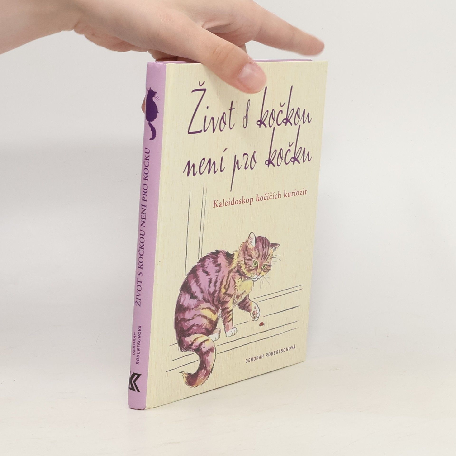 Deborah Robertson Život s kočkou není pro kočku. Kaleidoskop kočičích kuriozit