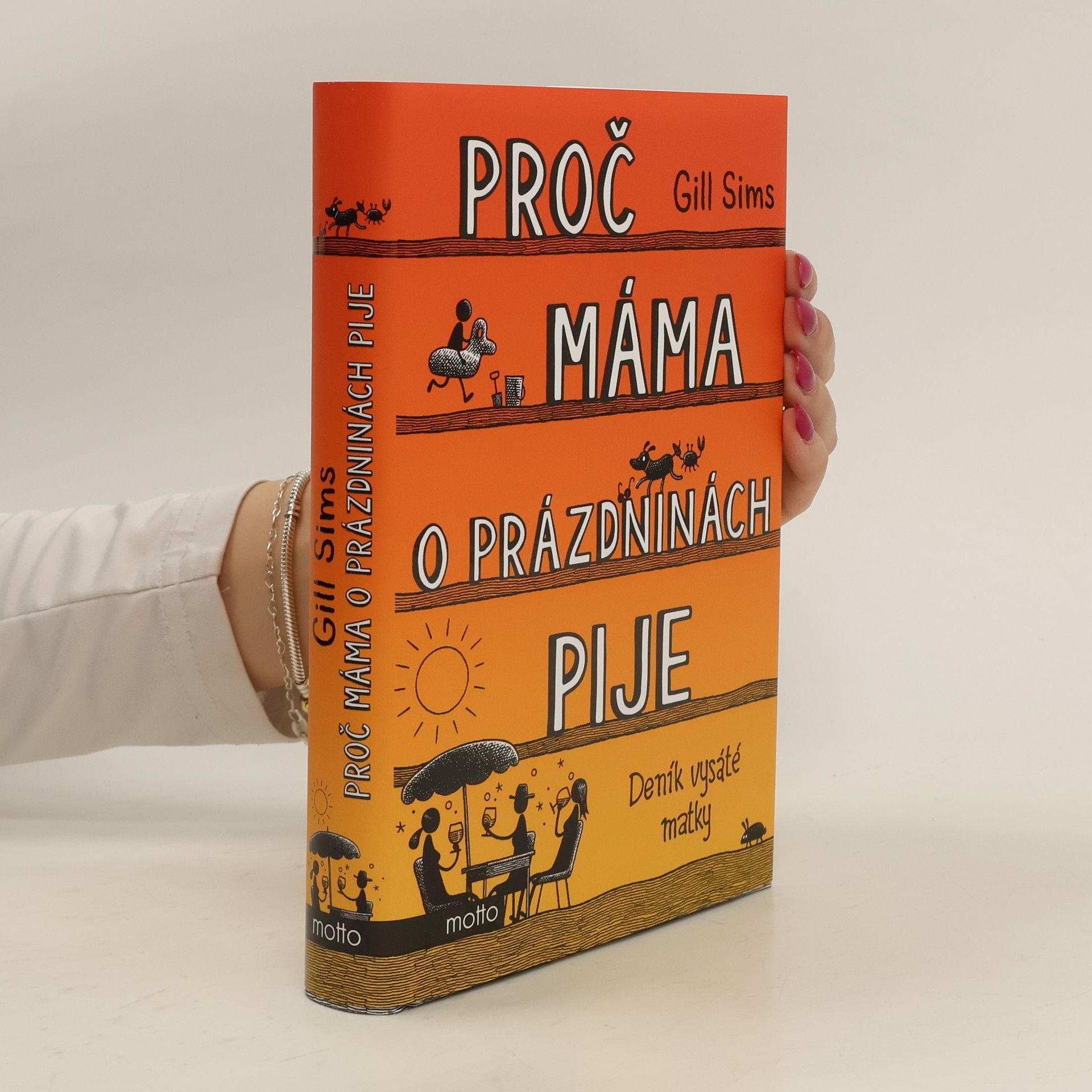 Gill Sims Proč máma o prázdninách pije