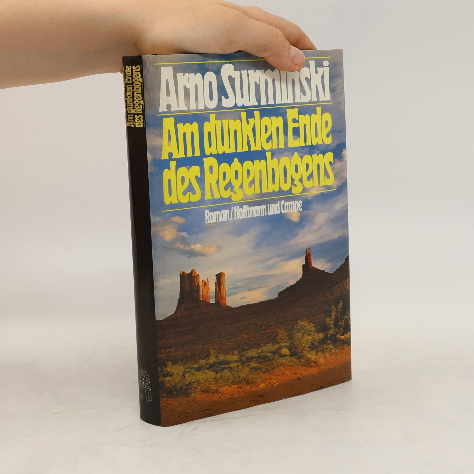 Arno Surminski Am dunklen Ende des Regenbogens
