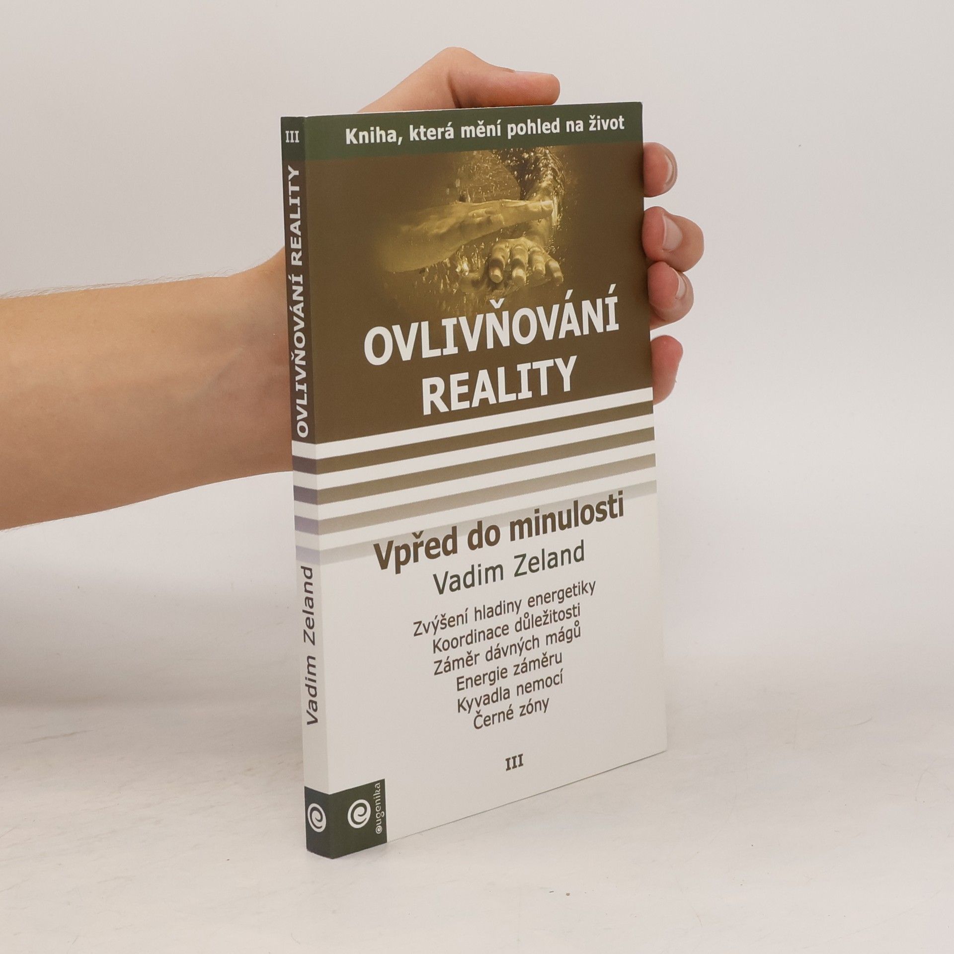 Vadim Zeland Ovlivňování reality. Díl III, Vpřed do minulosti