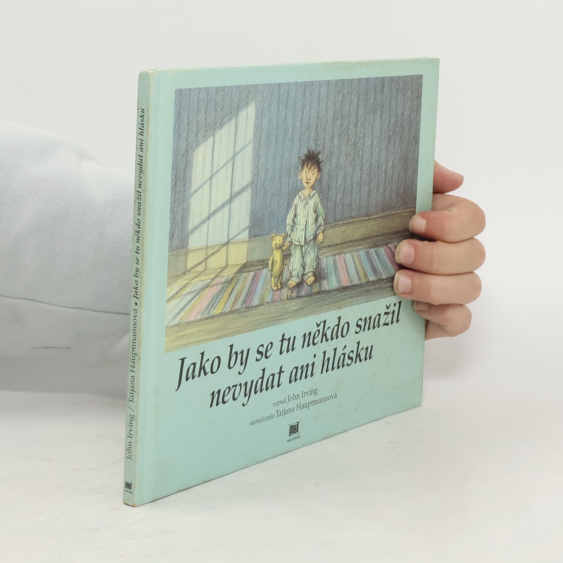 John Irving Jako by se tu někdo snažil nevydat ani hlásku
