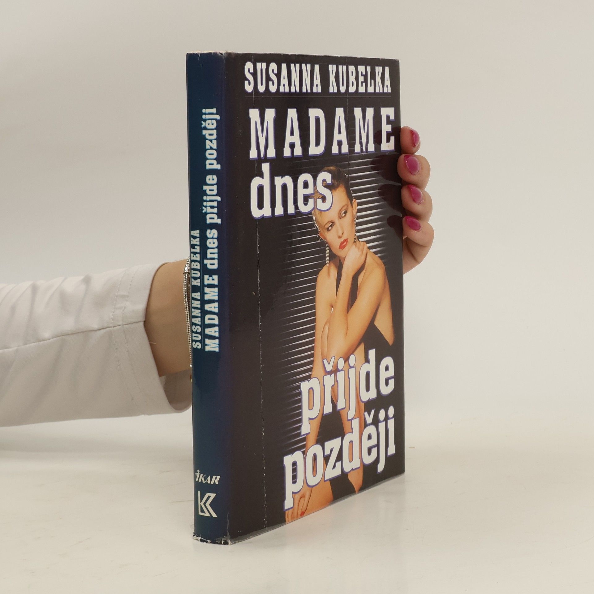 Susanna Kubelka Madame dnes přijde později