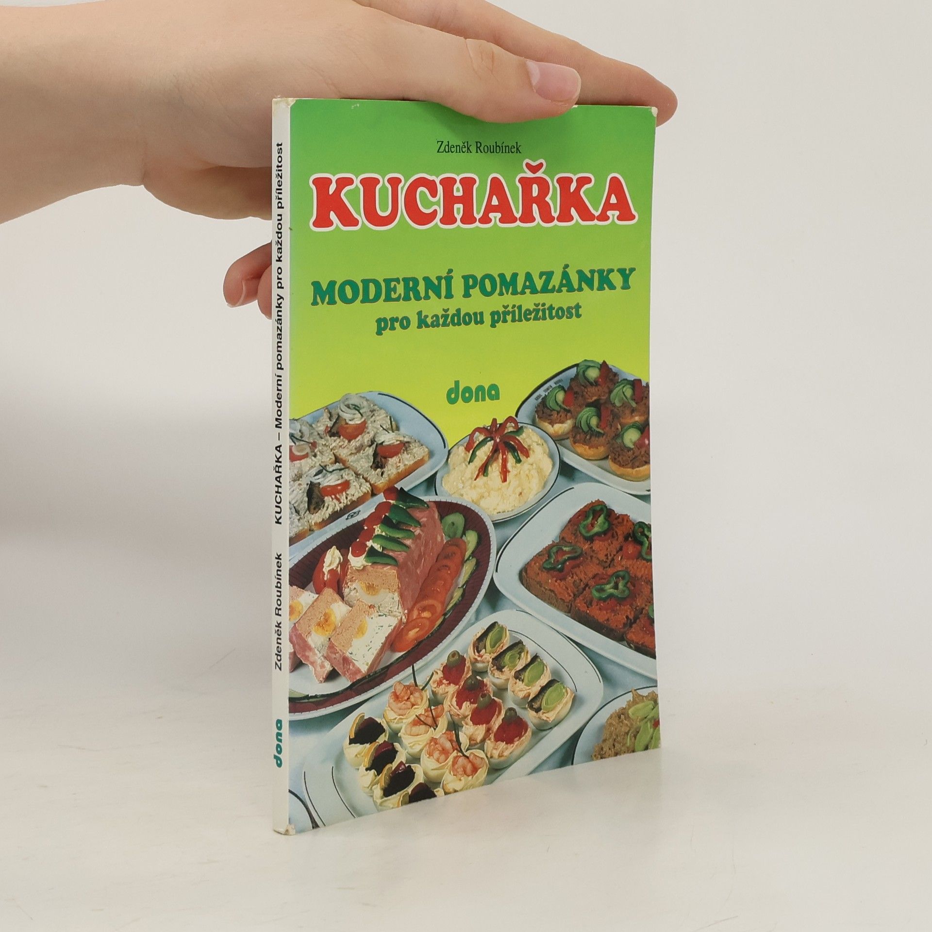 Zdeněk Roubínek Kuchařka. Moderní pomazánky pro každou příležitost.