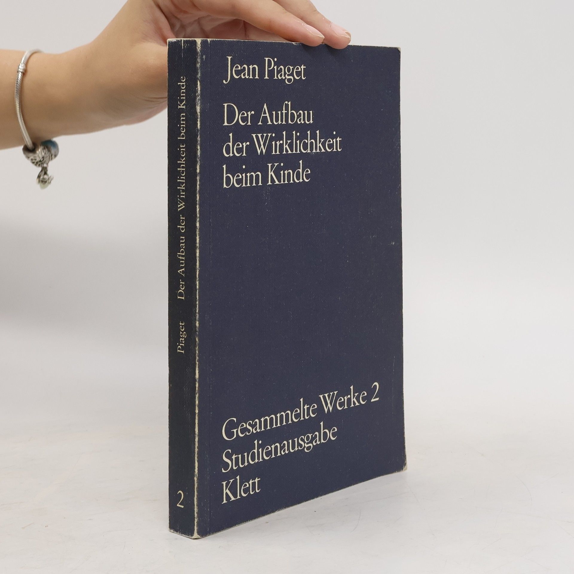 Jean Piaget Der Aufbau der Wirklichkeit beim Kinde