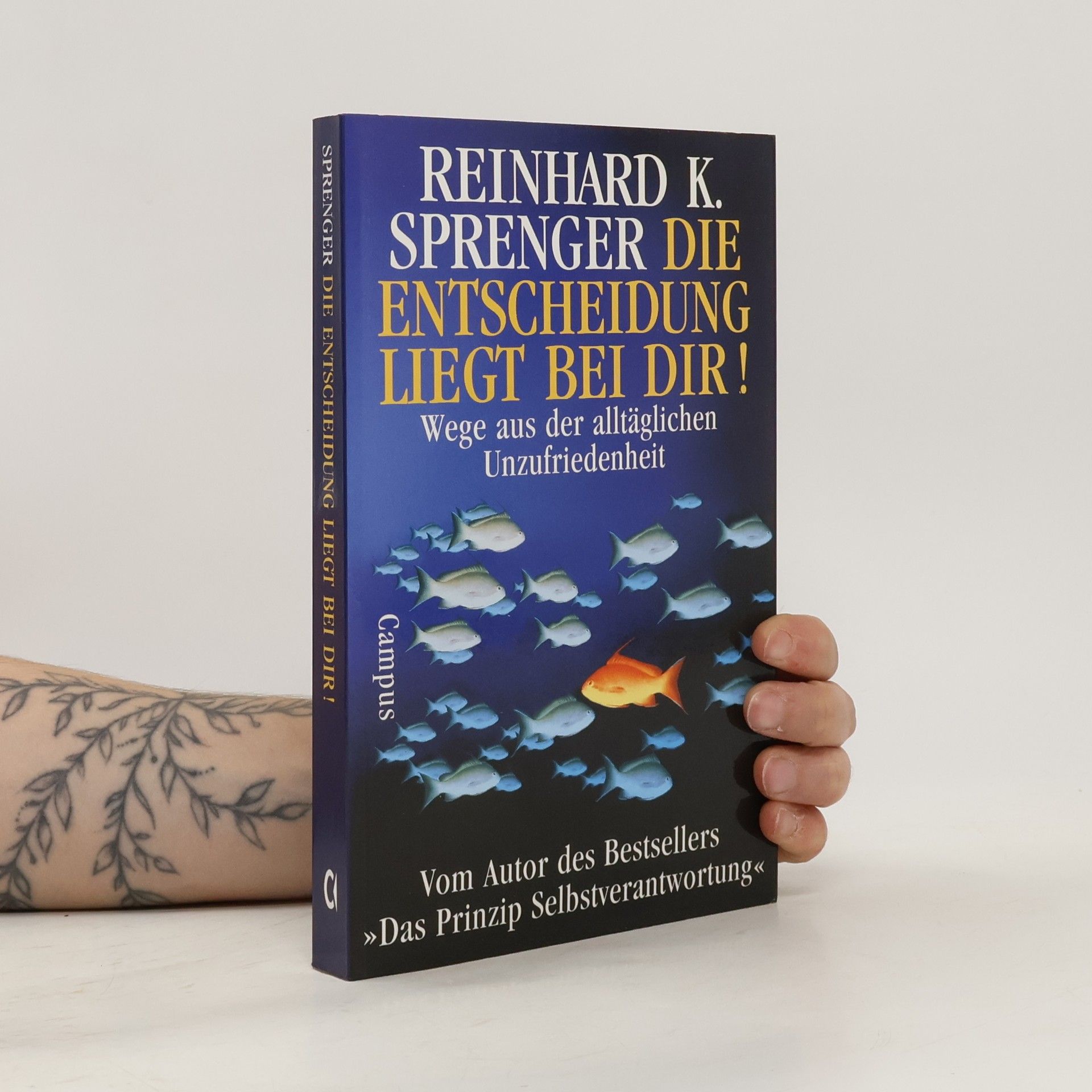 Reinhard K. Sprenger Die Entscheidung liegt bei dir!