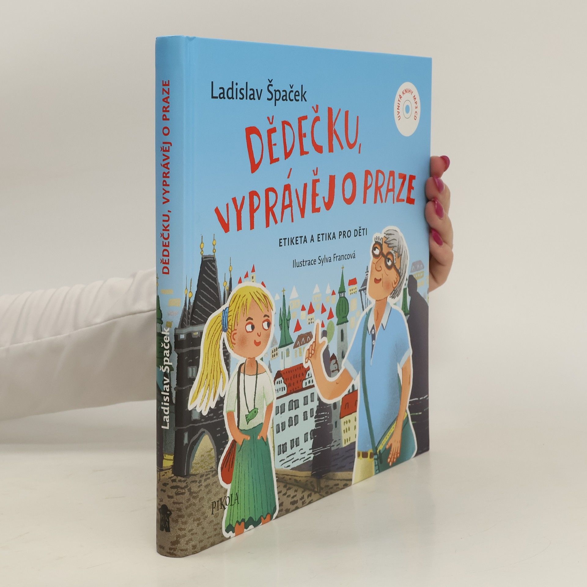 Ladislav Špaček Dědečku, vyprávěj o Praze : etiketa a etika pro děti