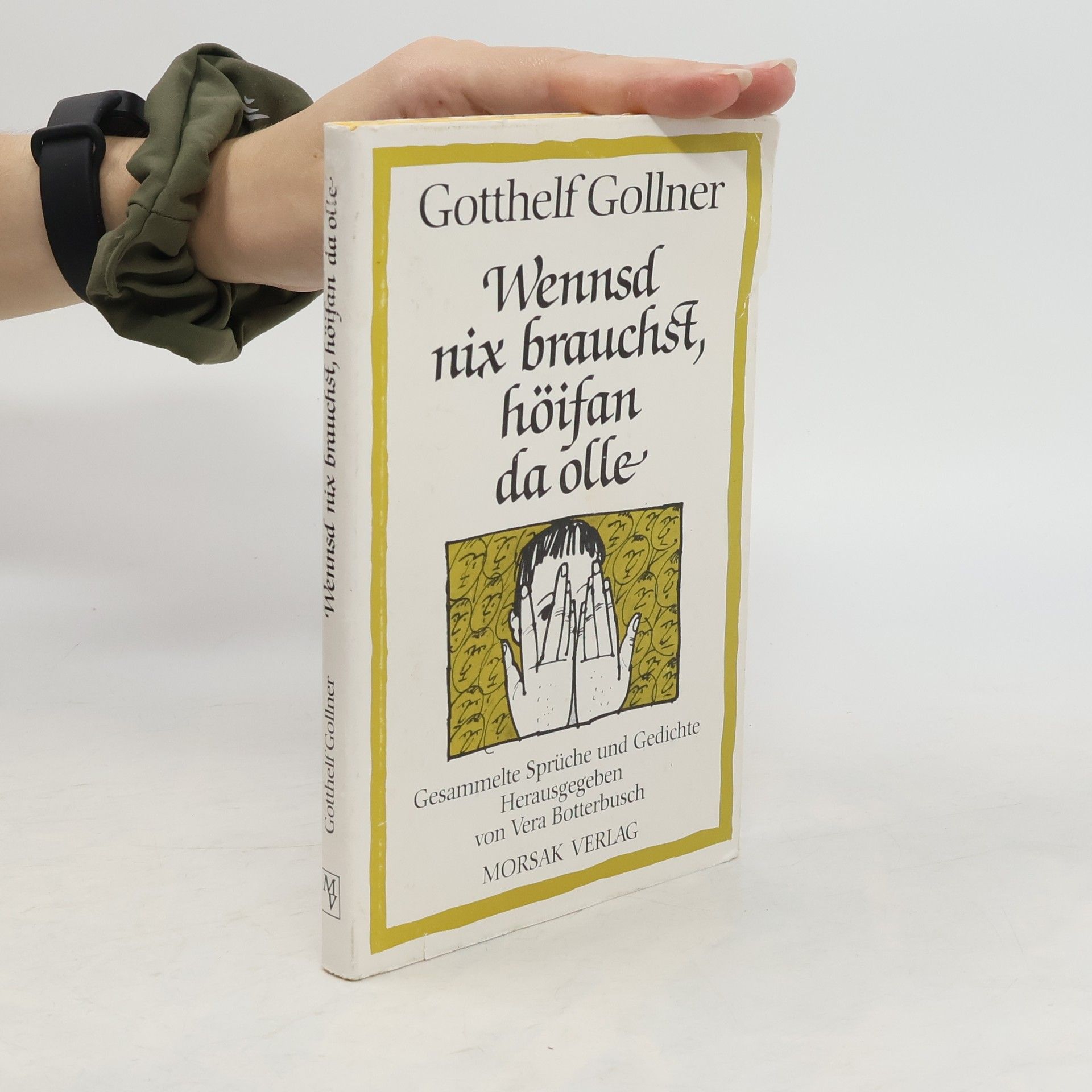 Gotthelf Gollner Wennsd nix brauchst, höifan da olle