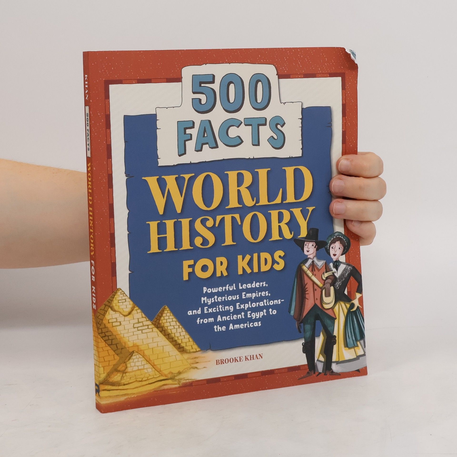 Brooke Khan World History for Kids: 500 Facts