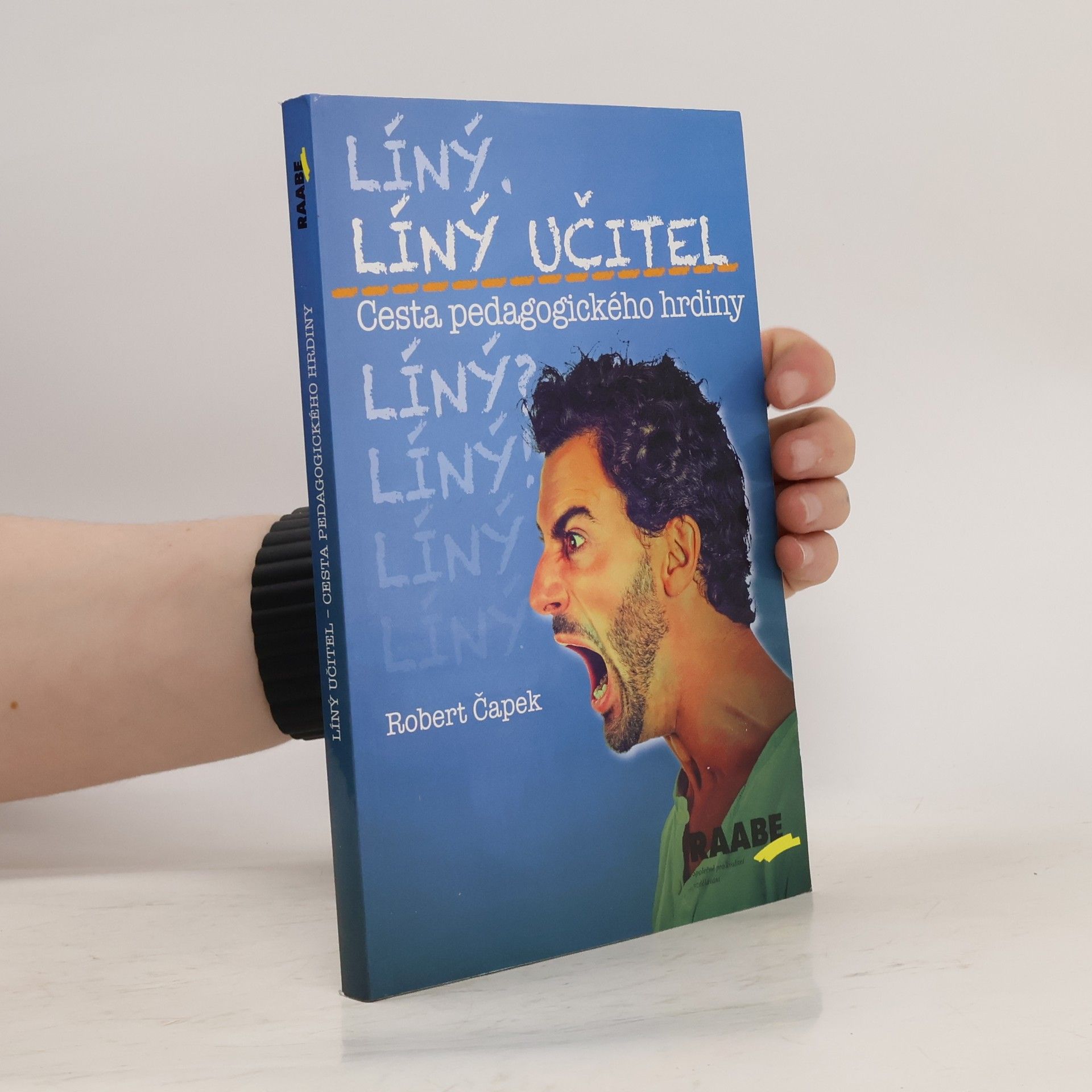 Robert Čapek Líný učitel: Cesta pedagogického hrdiny