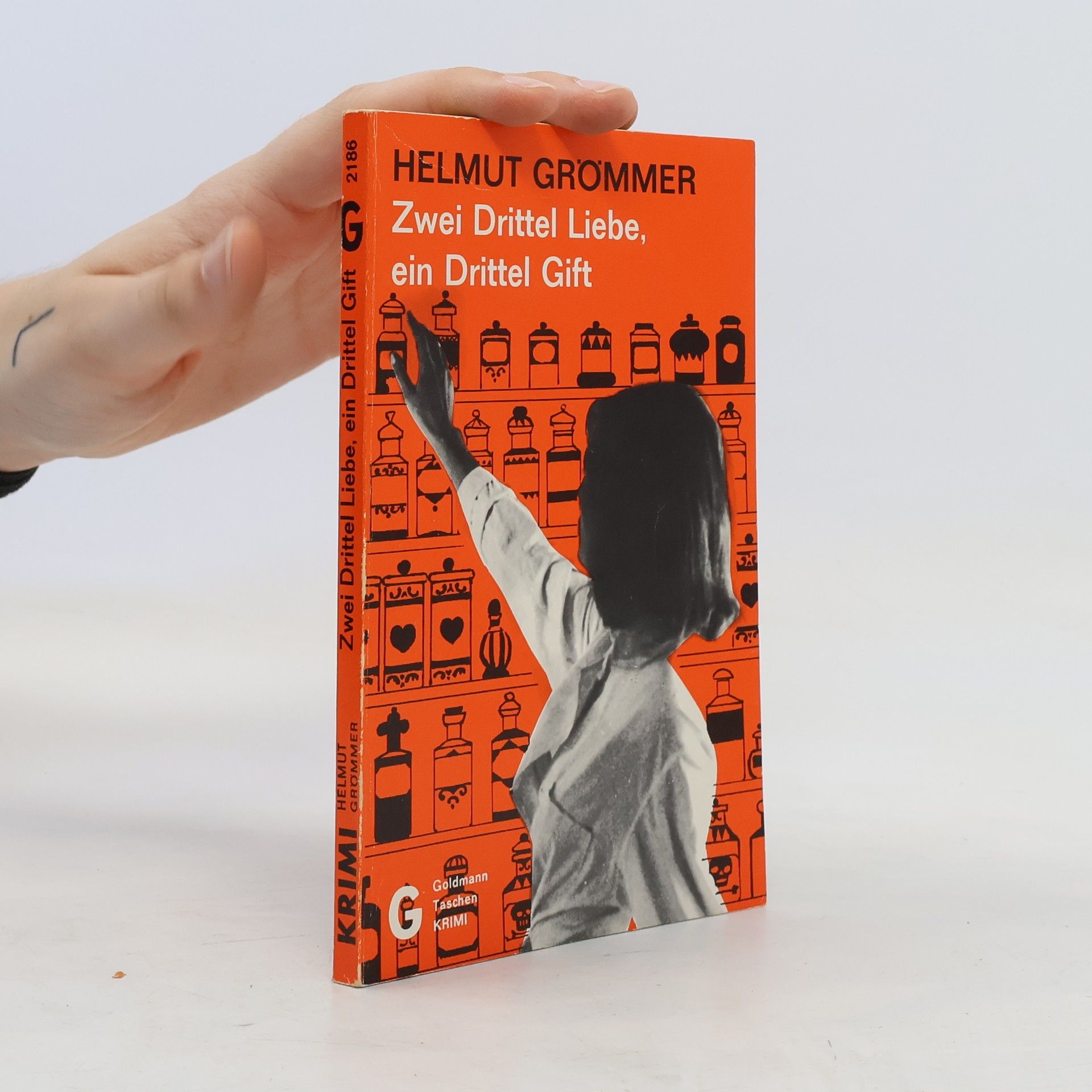 Helmut Grömmer Zwei Drittel Liebe, ein Drittel Gift