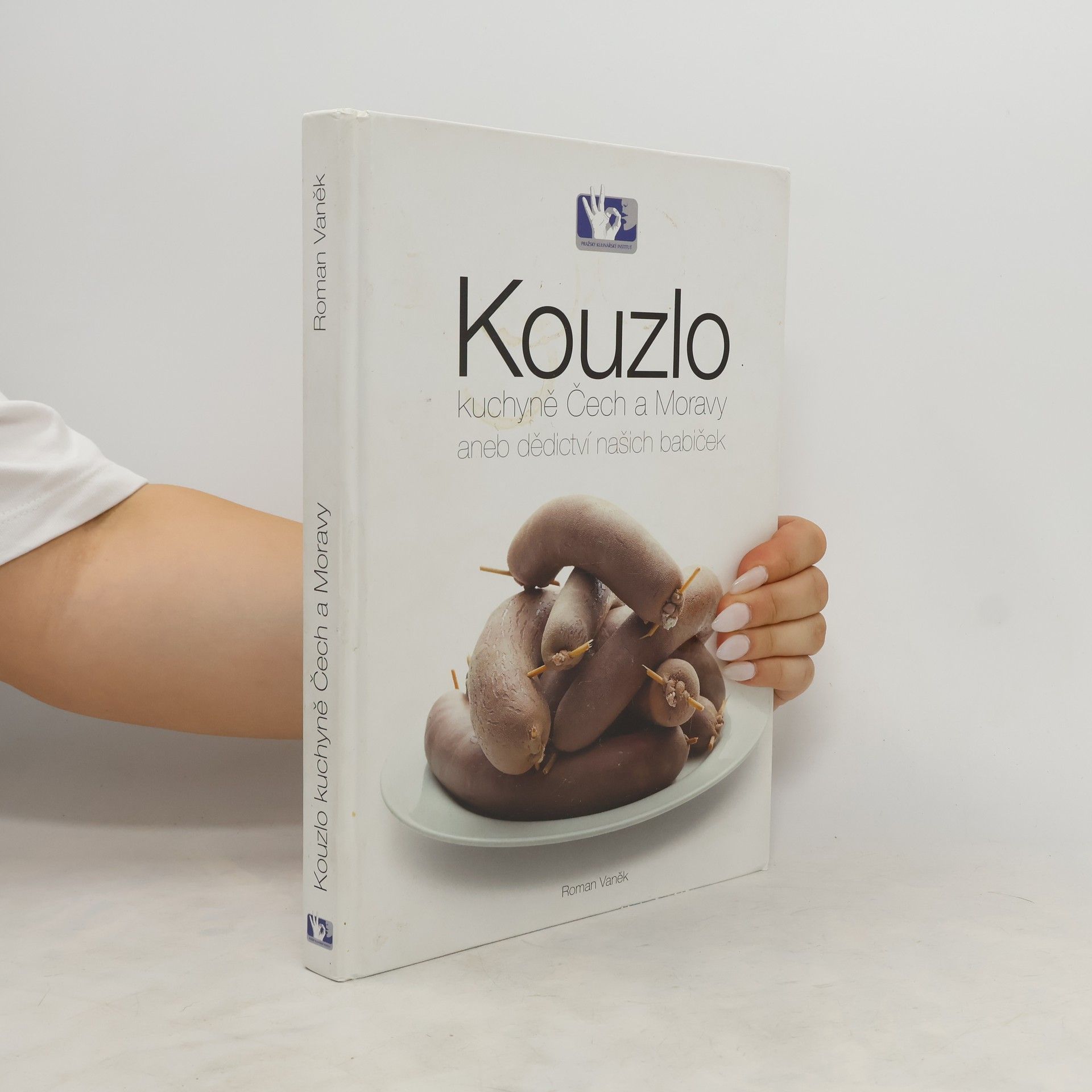 Roman Vaněk Kouzlo kuchyně Čech a Moravy aneb Dědictví našich babiček Kouzlo kuchyně Čech a Moravy aneb Dědictví našich babiček