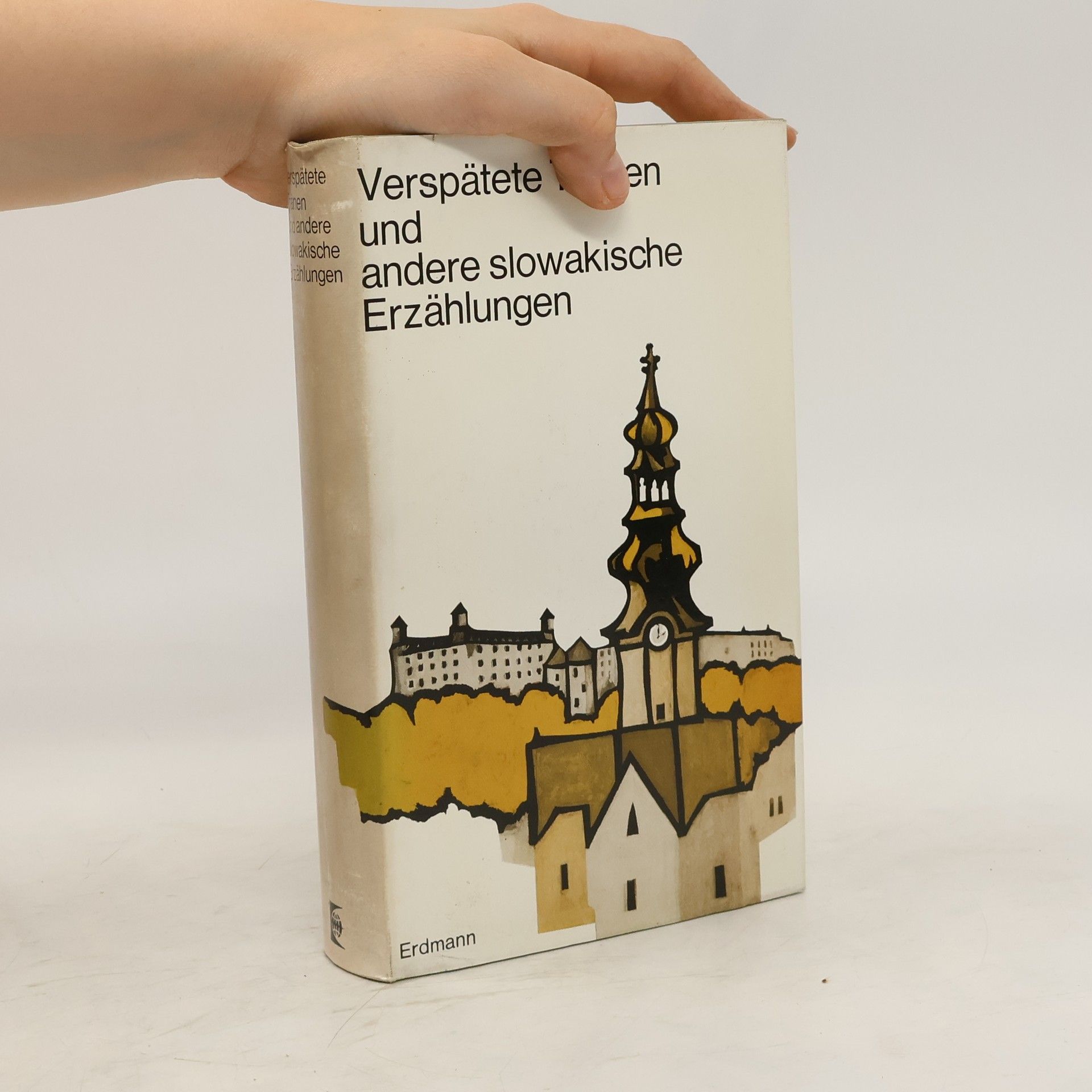 Franz Peter Künzel Verspätete Tränen und andere slowakische Erzählungen
