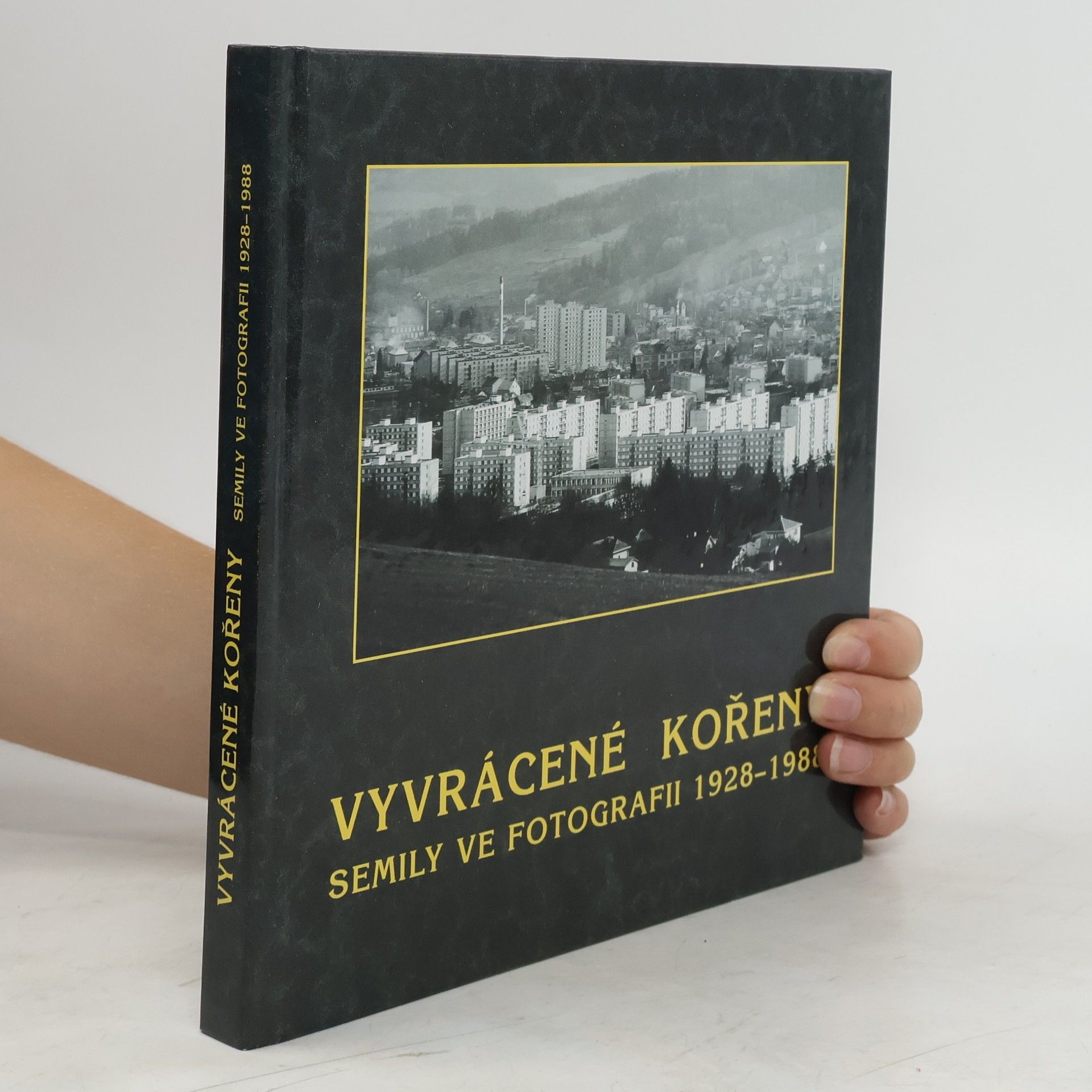 Václav Votoček Vyvrácené kořeny : Semily ve fotografii 1928-1988