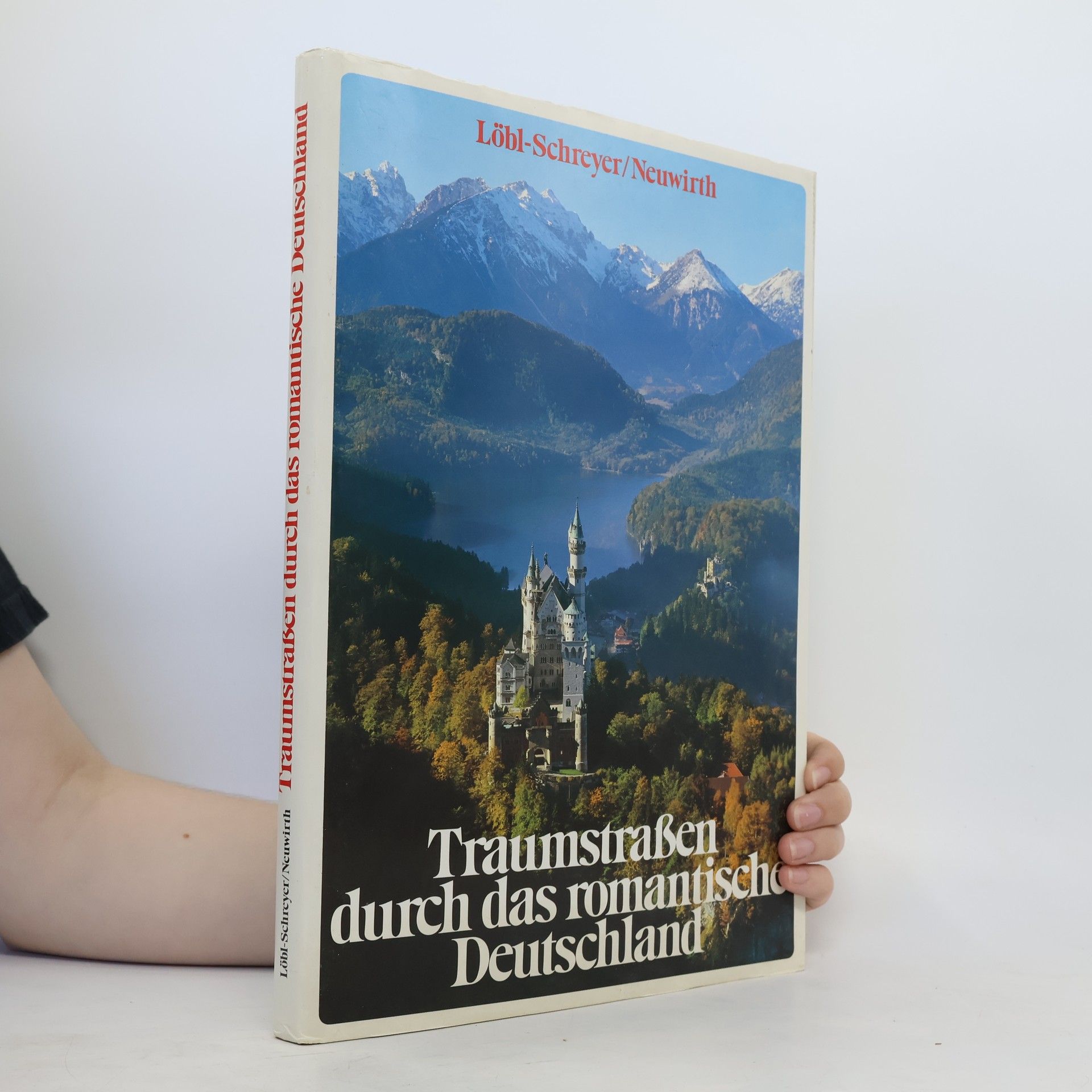 Robert Löbl Traumstrassen durch das romantische Deutschland