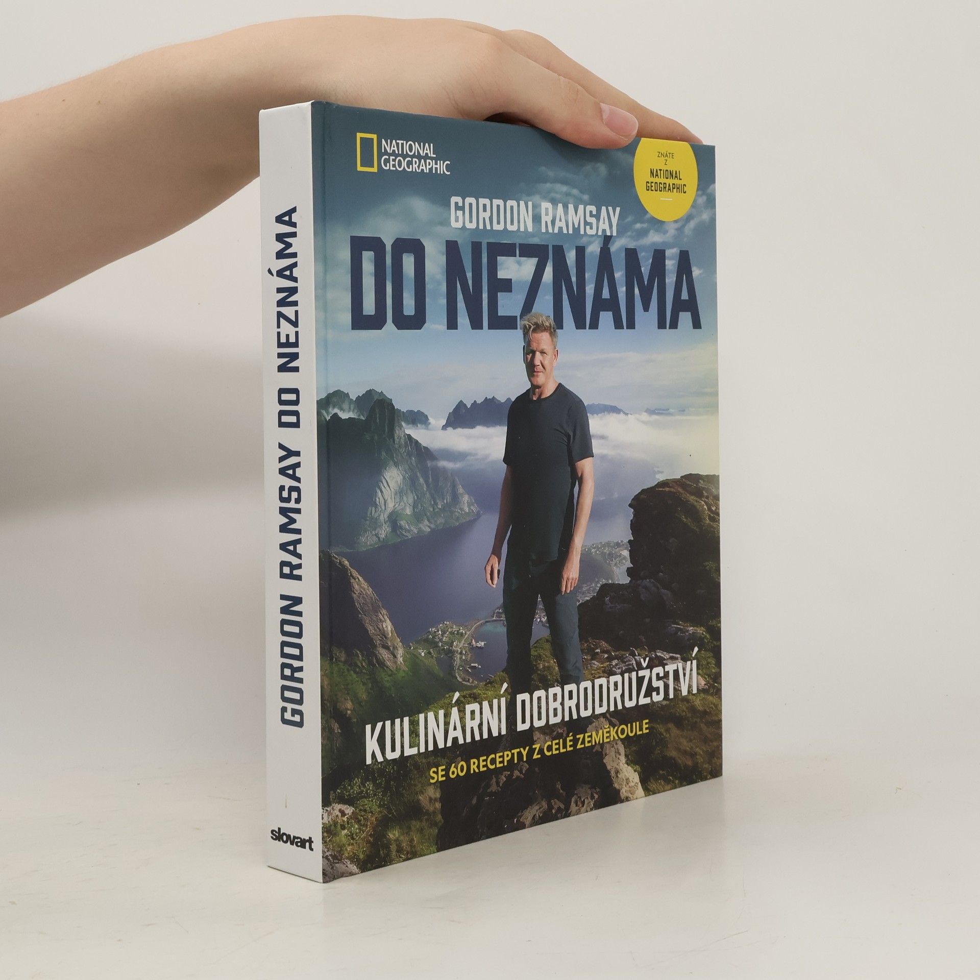 Gordon Ramsay Do neznáma : kulinární dobrodružství se 60 recepty z celé zeměkoule