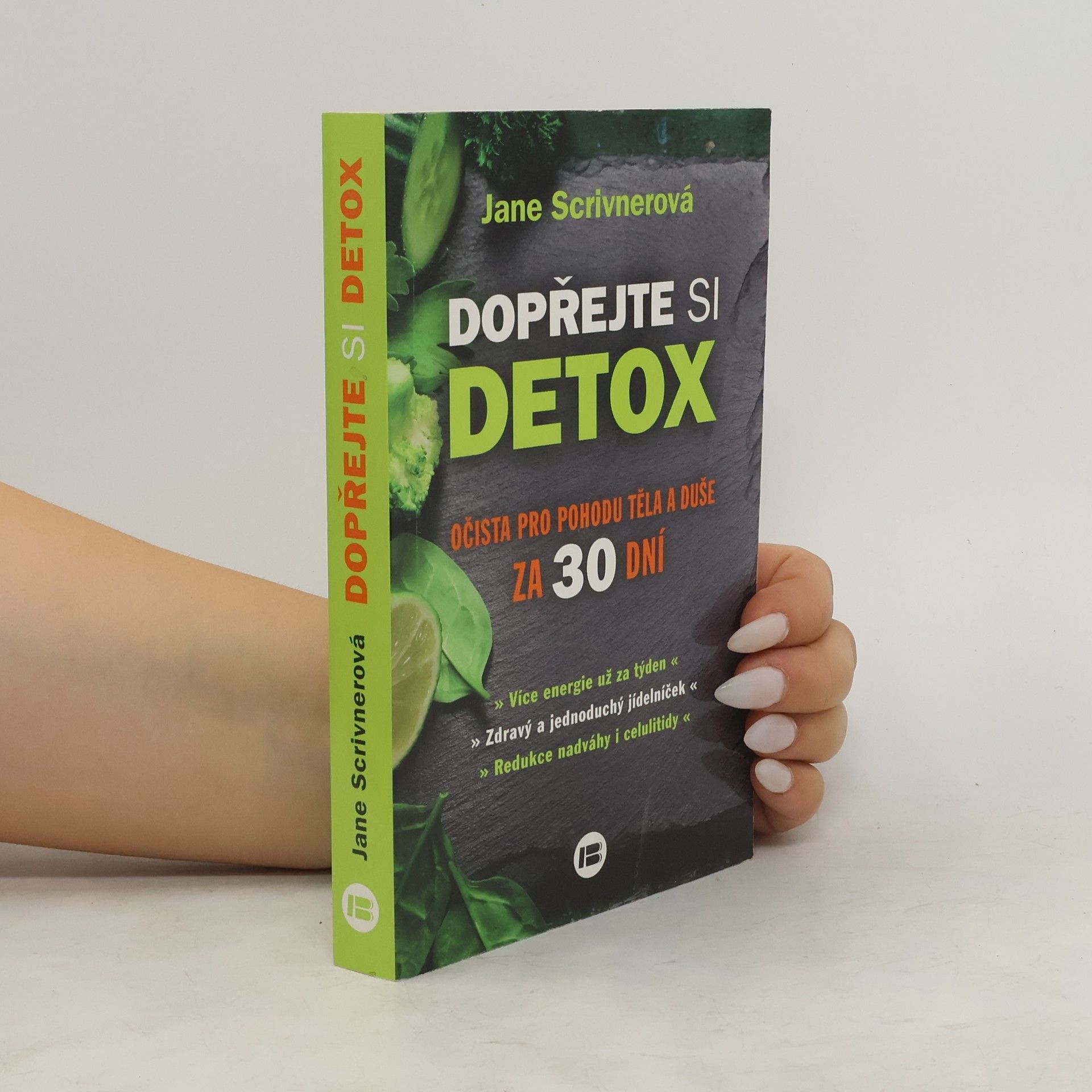 Jane Scrivner Dopřejte si detox. Očista pro pohodu těla a duše za 30 dní