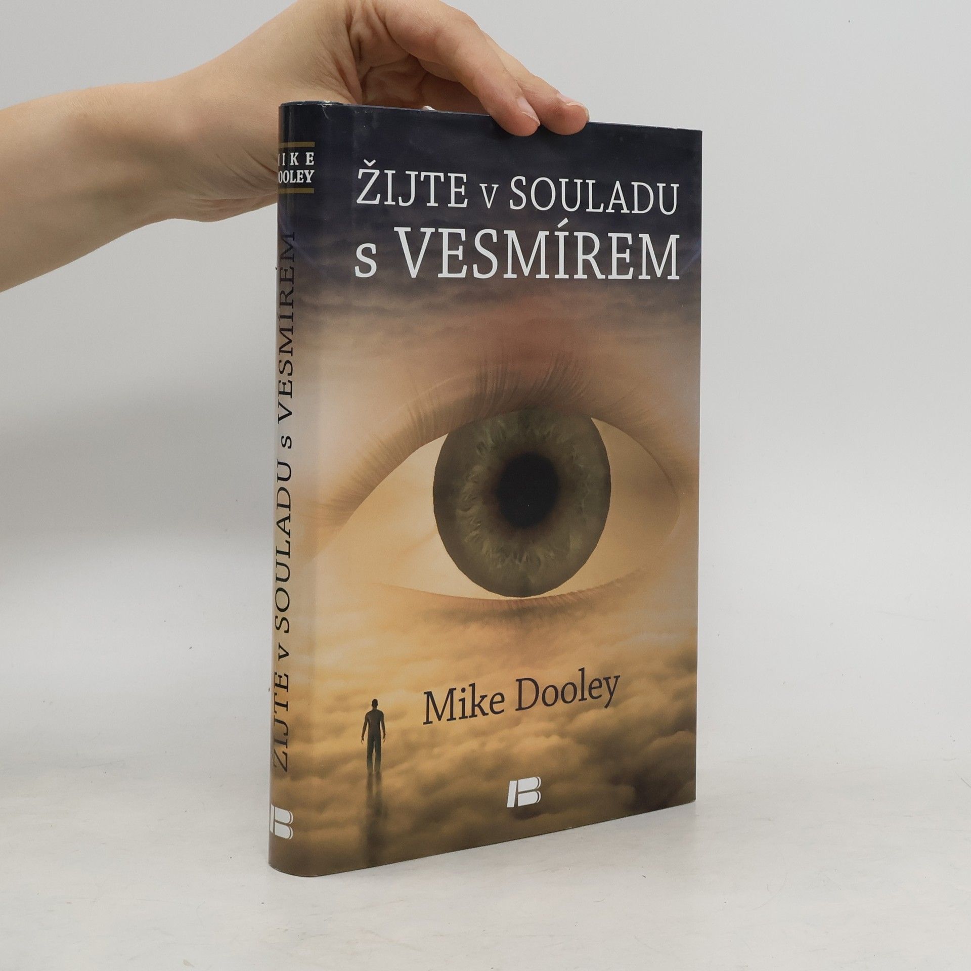 Mike Dooley Žijte v souladu s vesmírem